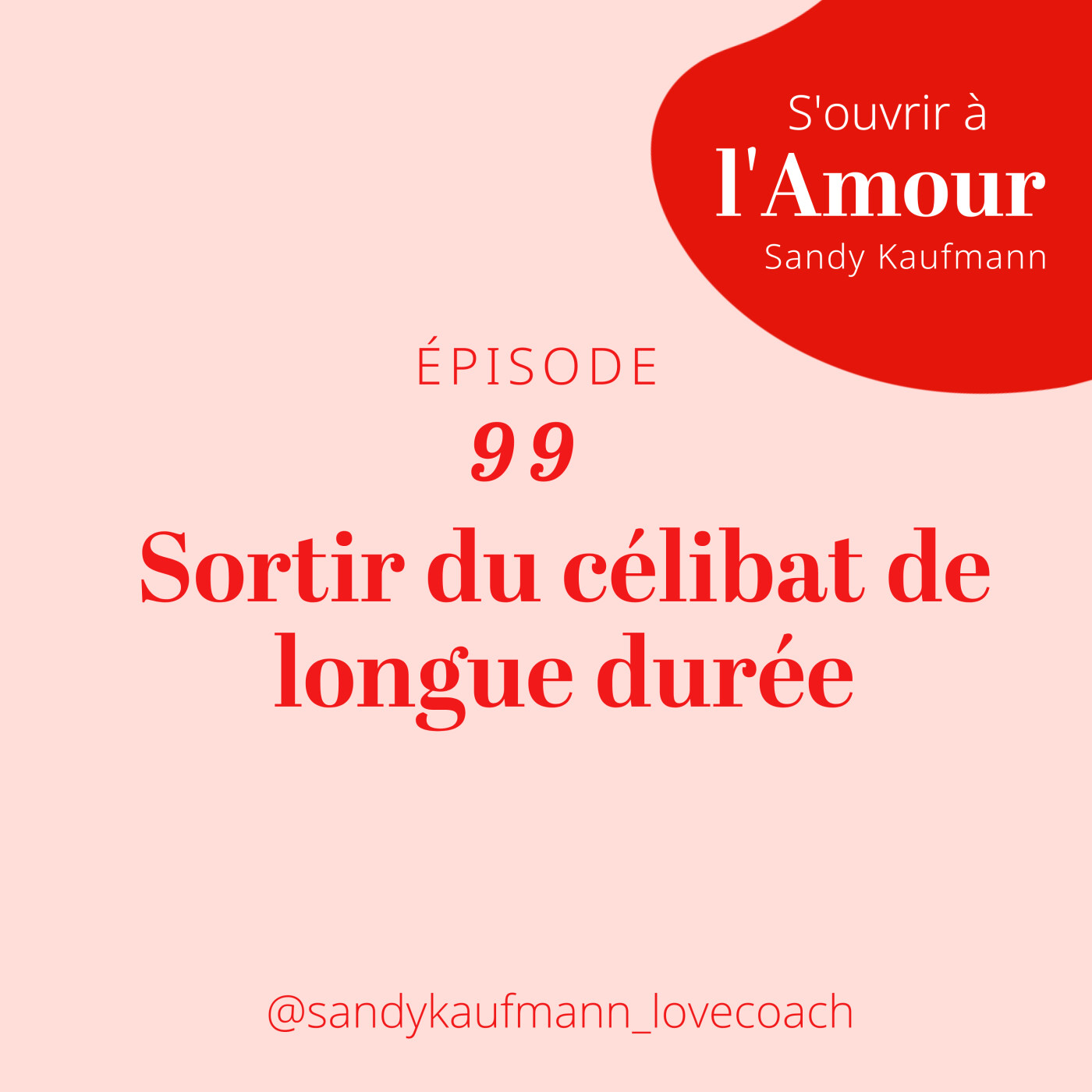 99. Sortir du célibat de longue durée