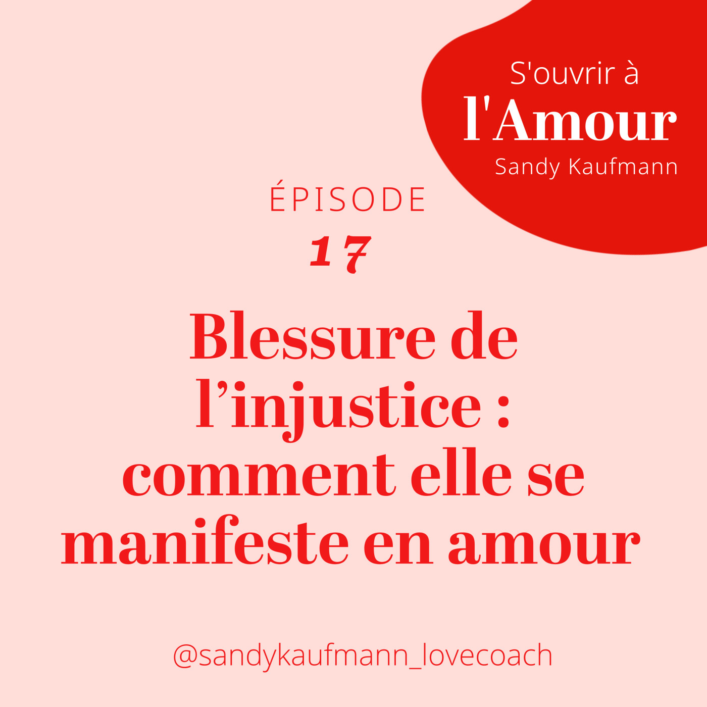 17.	Blessure de l’injustice : comment elle se manifeste en amour