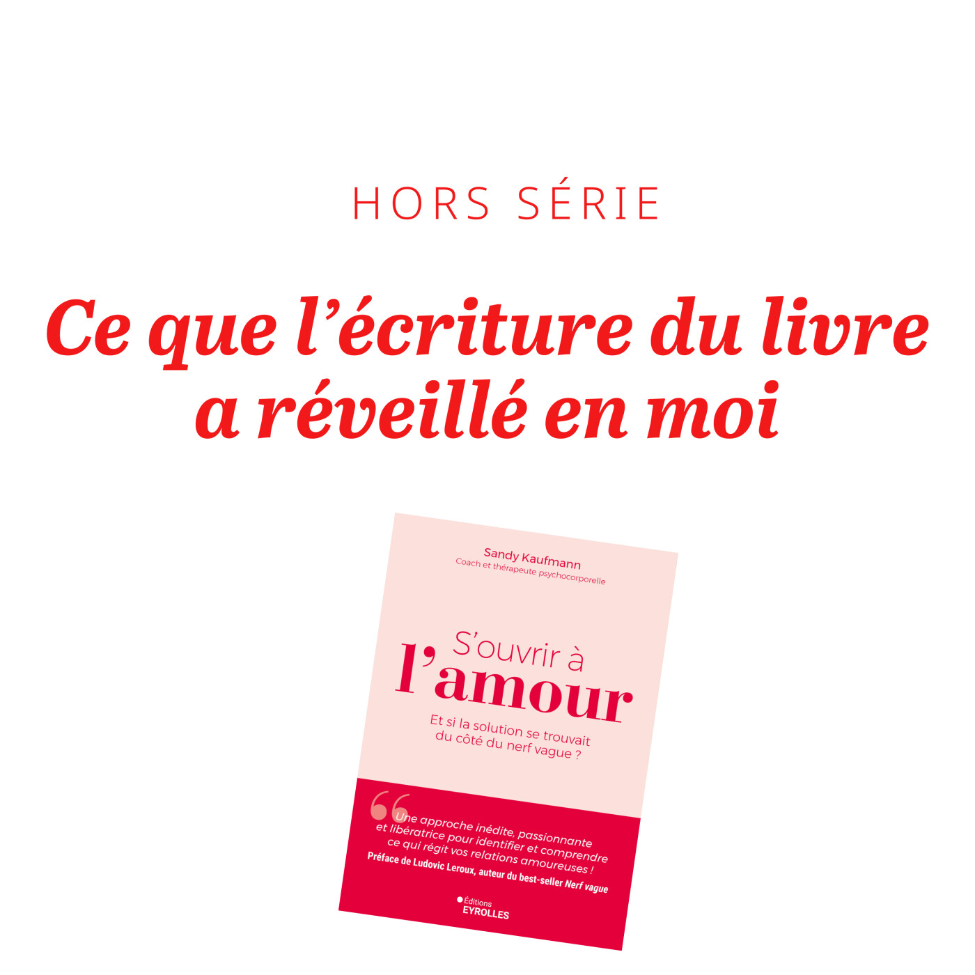 HORS SÉRIE : Ce que l’écriture du livre a réveillé en moi