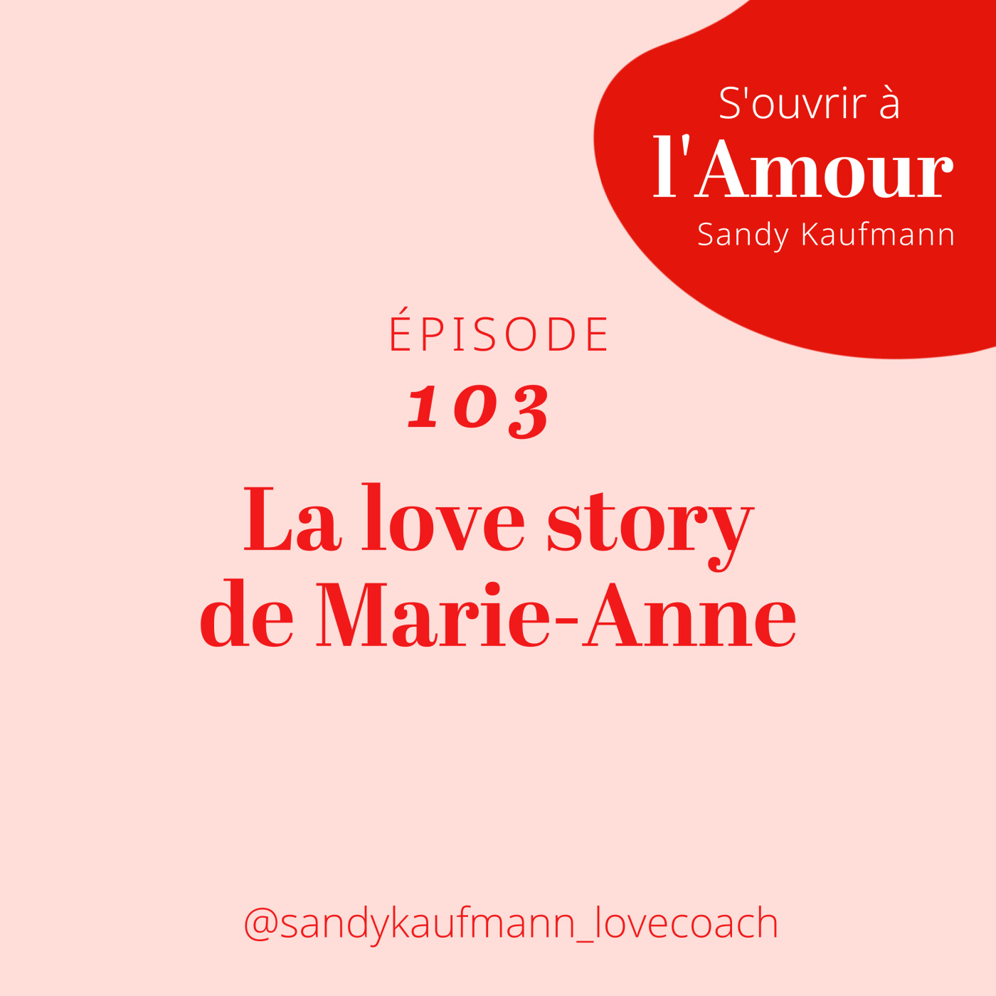 103. Love Story de Marie-Anne : réussir à se séparer