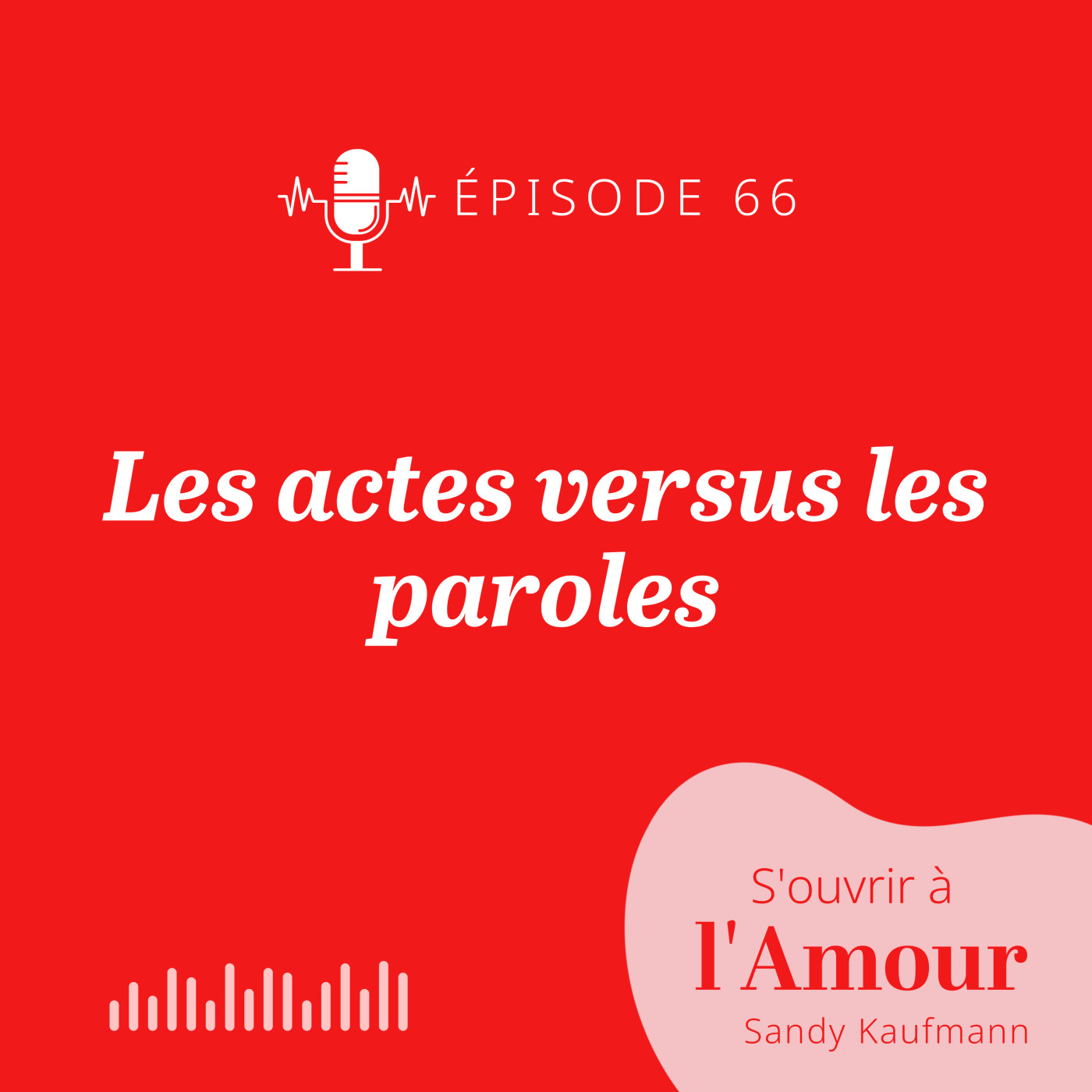 66. Les actes versus les paroles