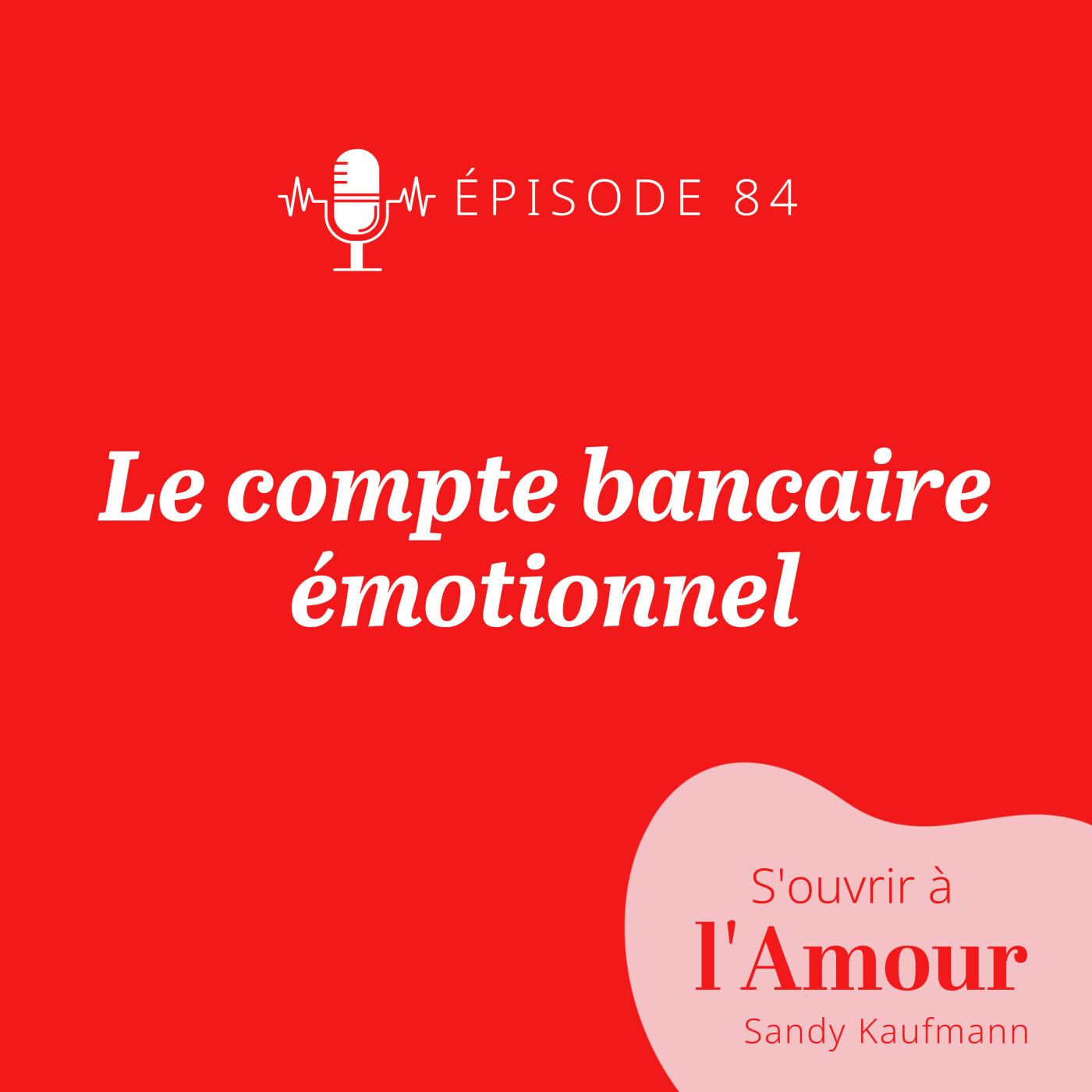 84. Le compte bancaire émotionnel