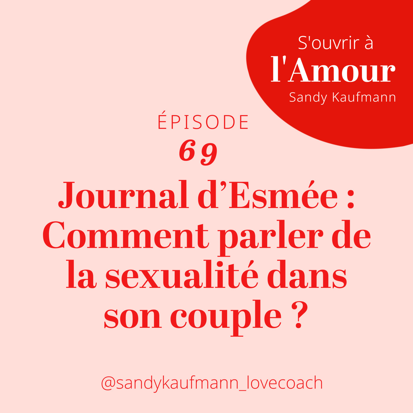 69. Journal d’Esmée : Comment parler de la sexualité dans son couple