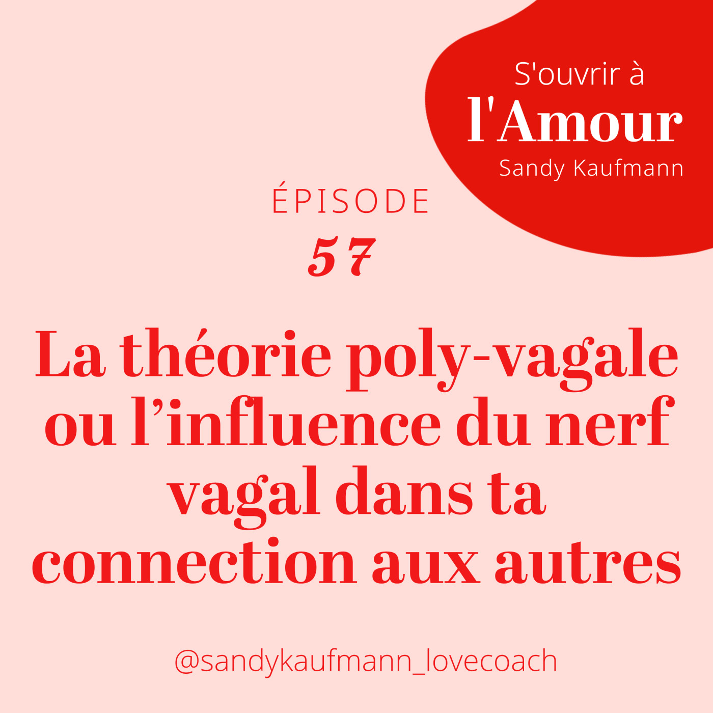 57. La théorie polyvagale ou l’influence du nerf vagal dans ta connexion aux autres