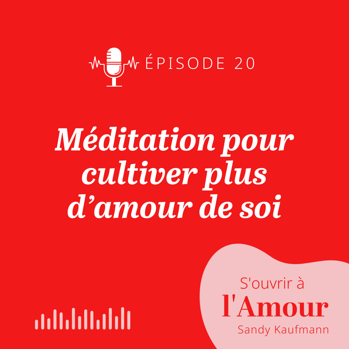 20.	Méditation pour cultiver plus d’amour de soi