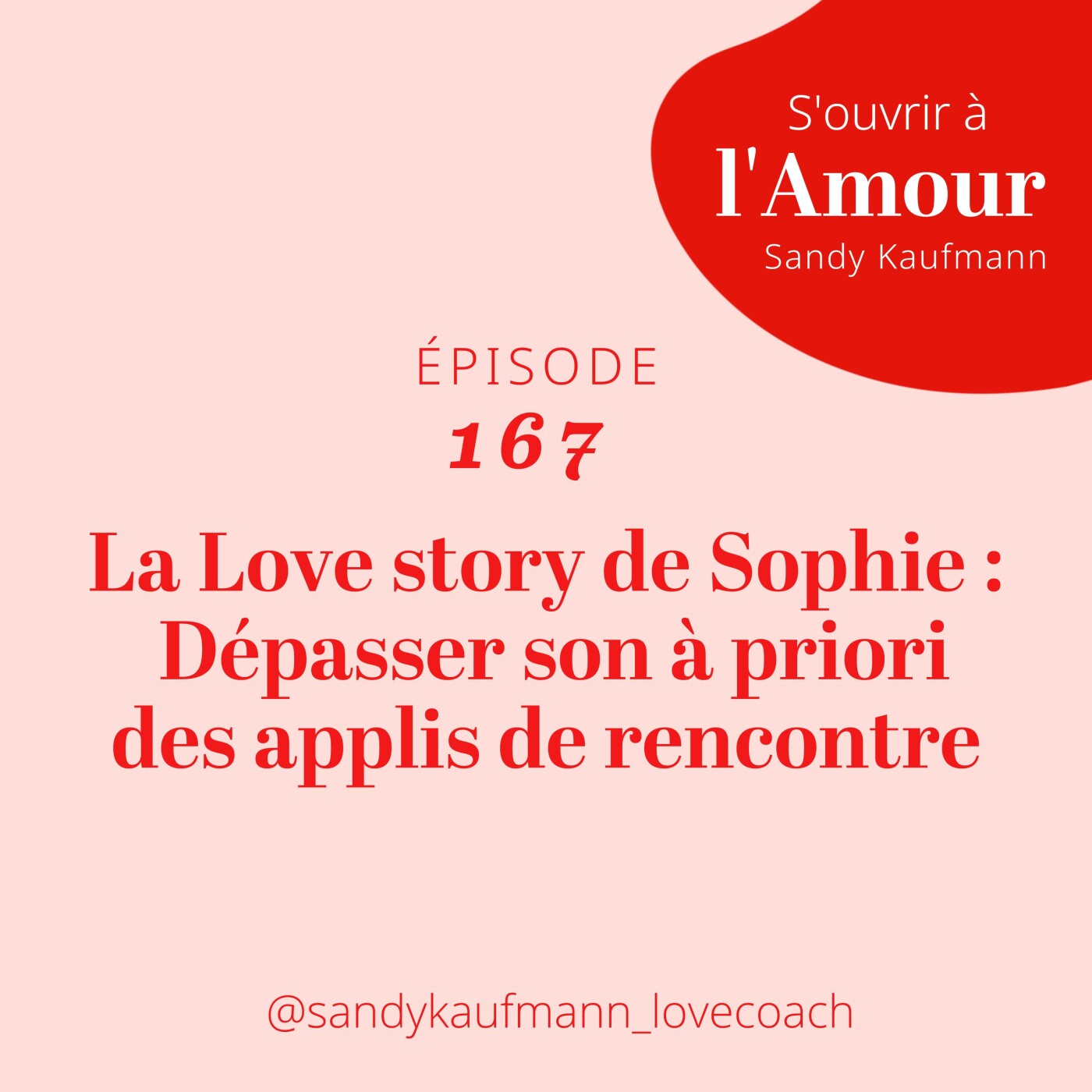 167. La Love story de Sophie: Dépasser son à priori des applis de rencontre