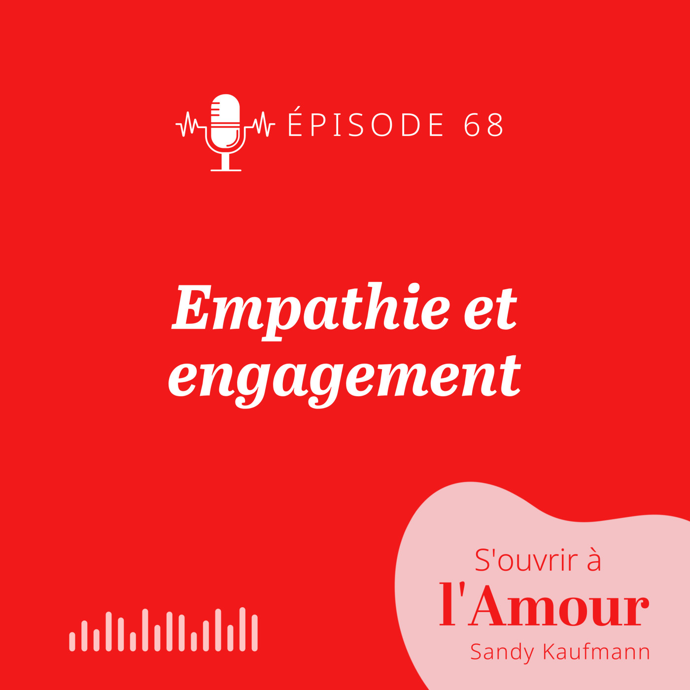 68. Empathie et engagement