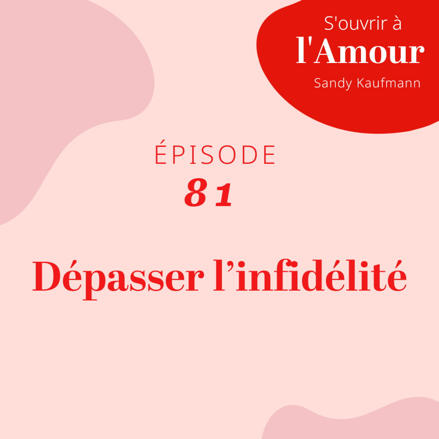 81. Dépasser l'infidélité