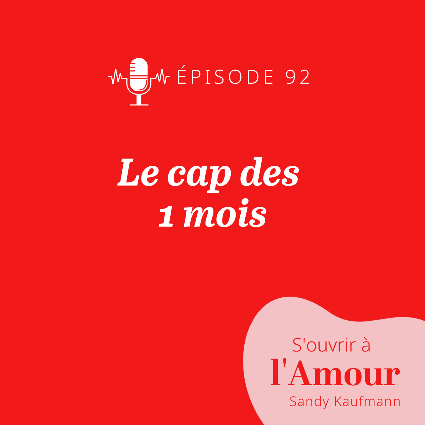 92. Le cap des 1 mois