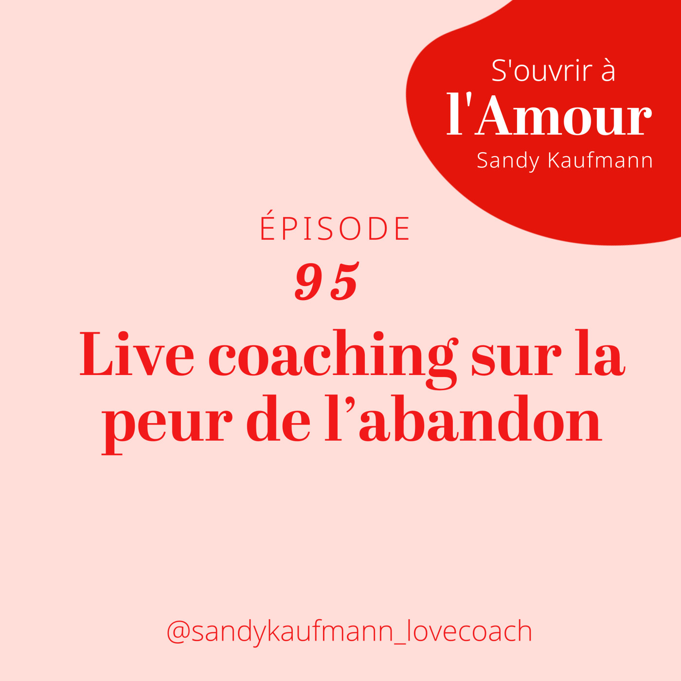 95. Live Coaching sur la peur de l’abandon
