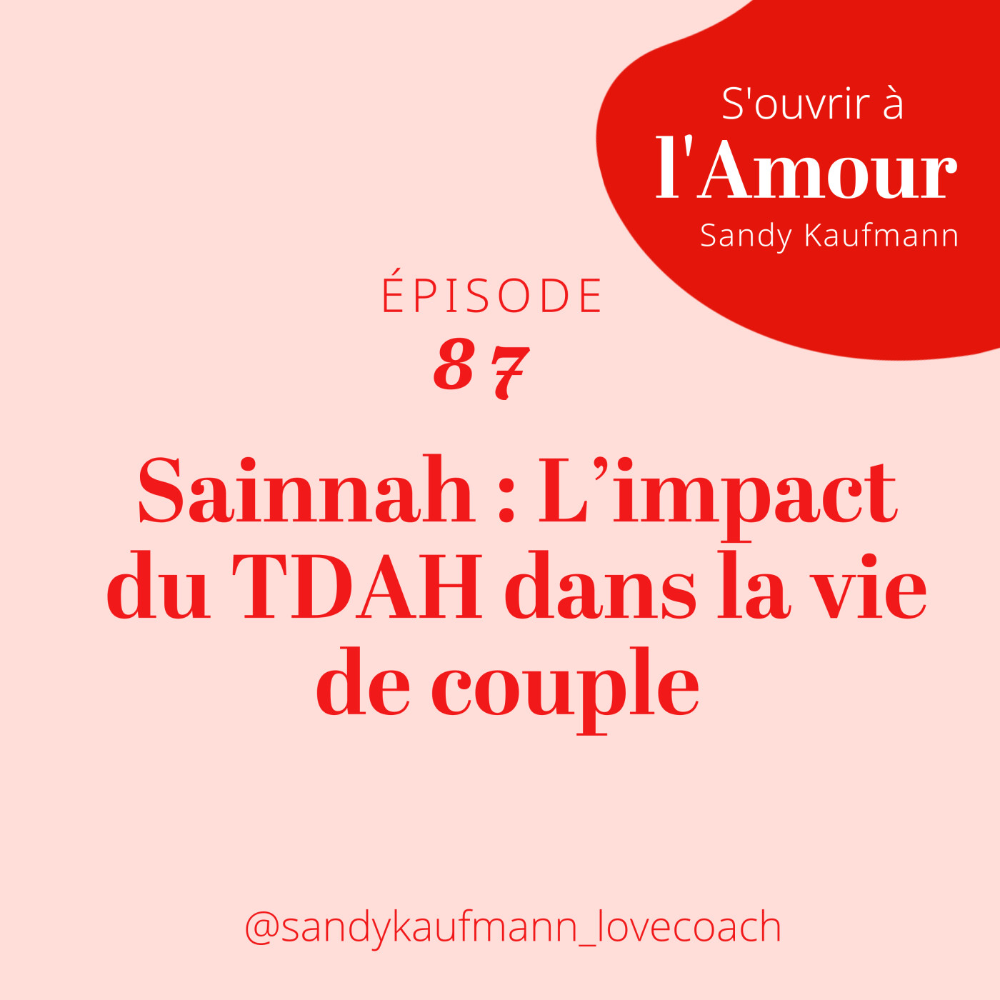 87. Sainnah : l’impact du TDAH dans le couple
