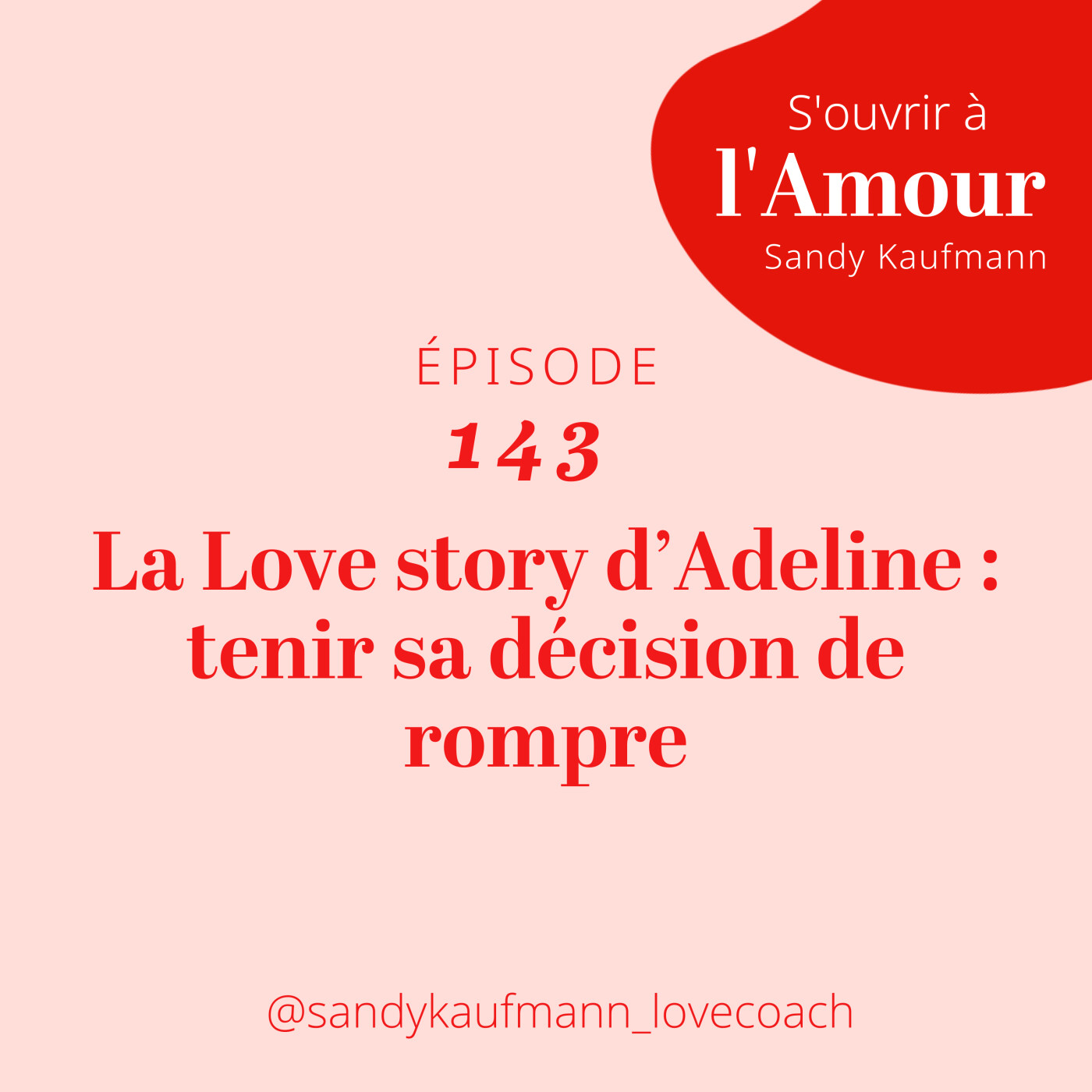 143. La Love story d’Adeline : tenir sa décision de rompre