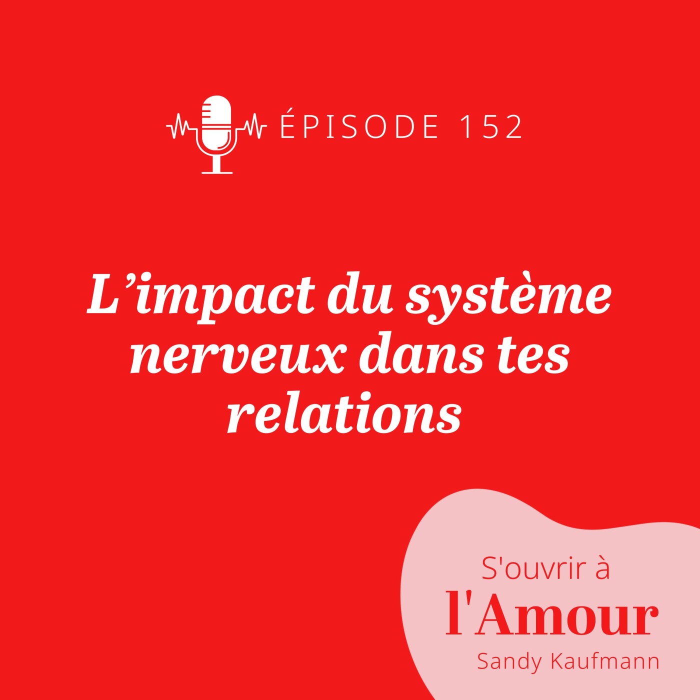 152. L’impact du système nerveux dans tes relations