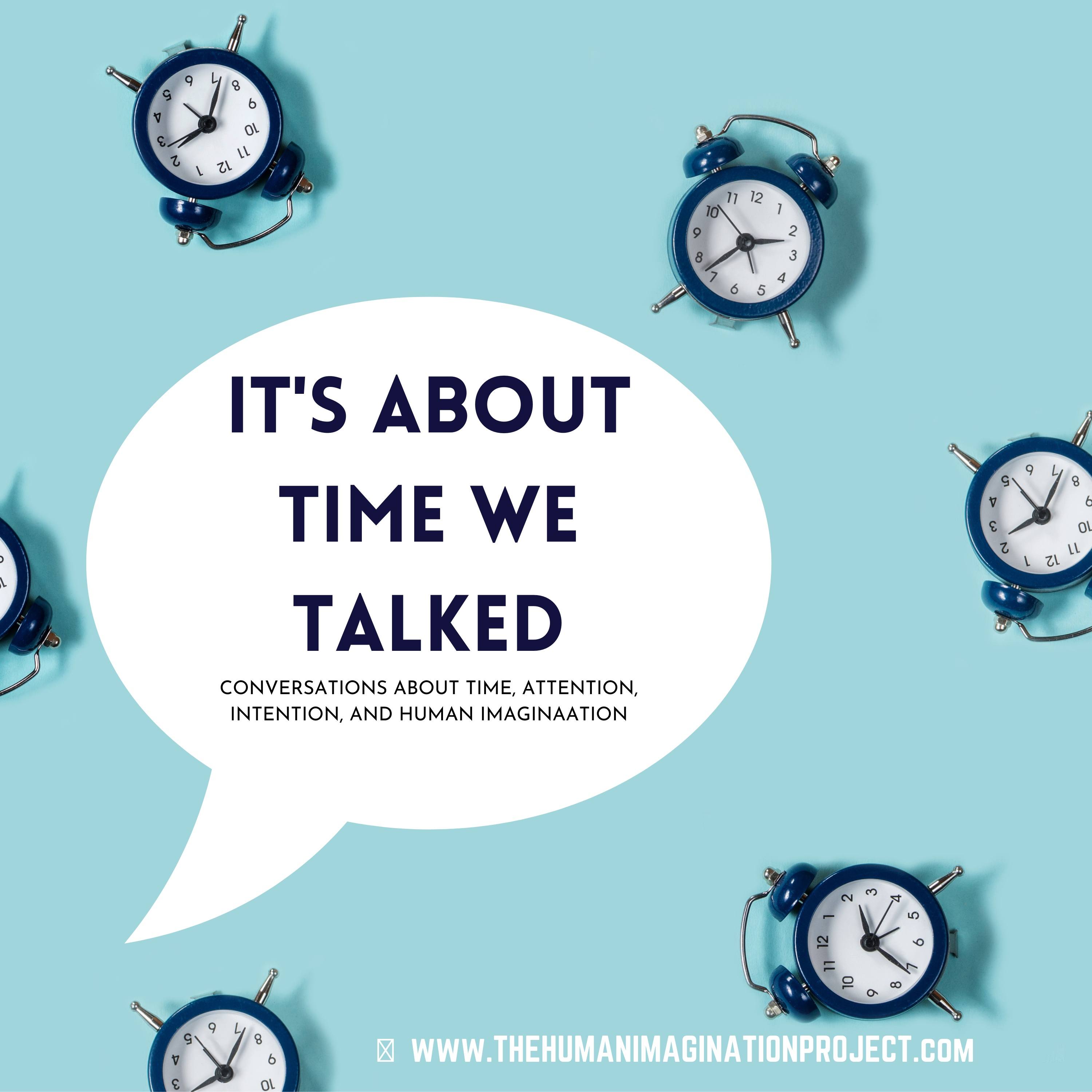 It's About Time We Talked