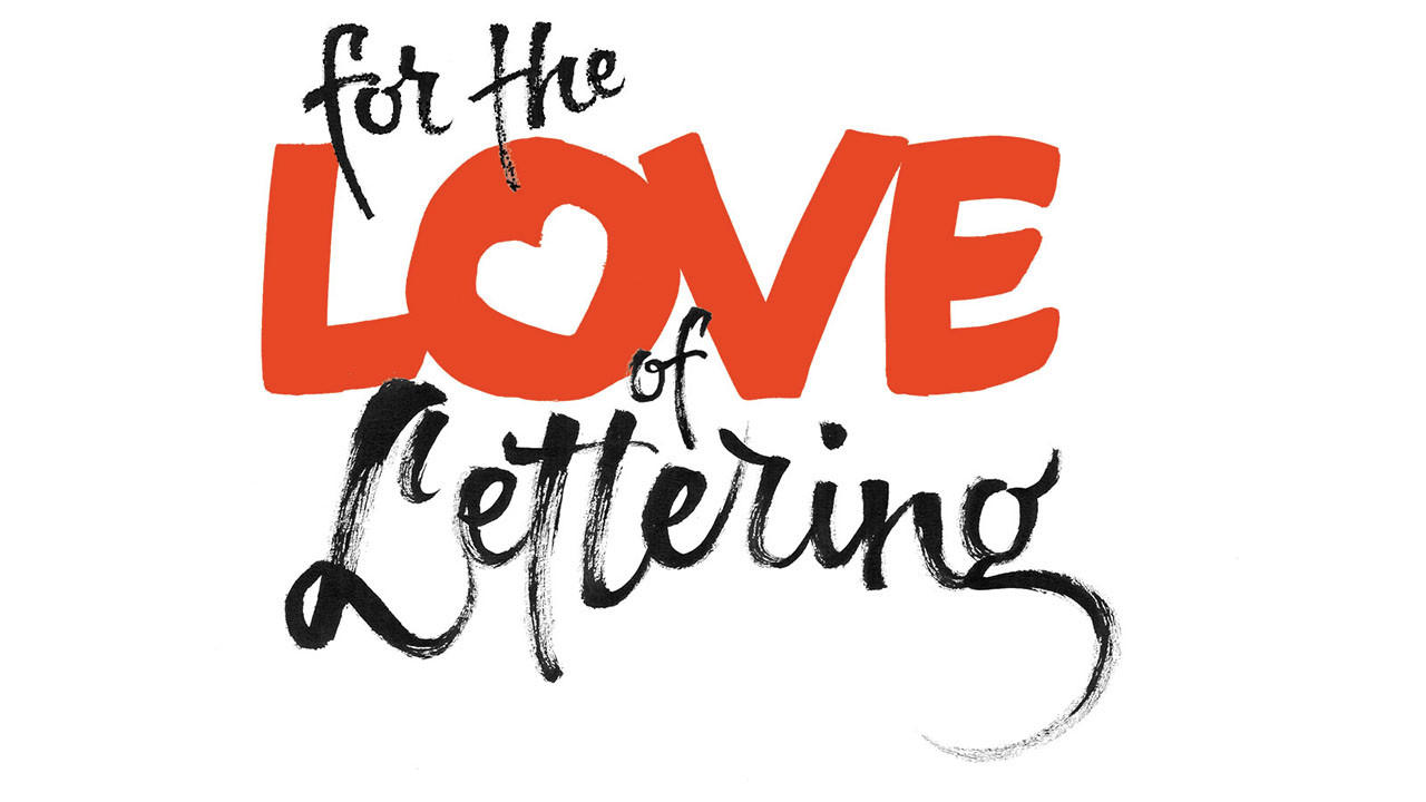 For the Love of Lettering