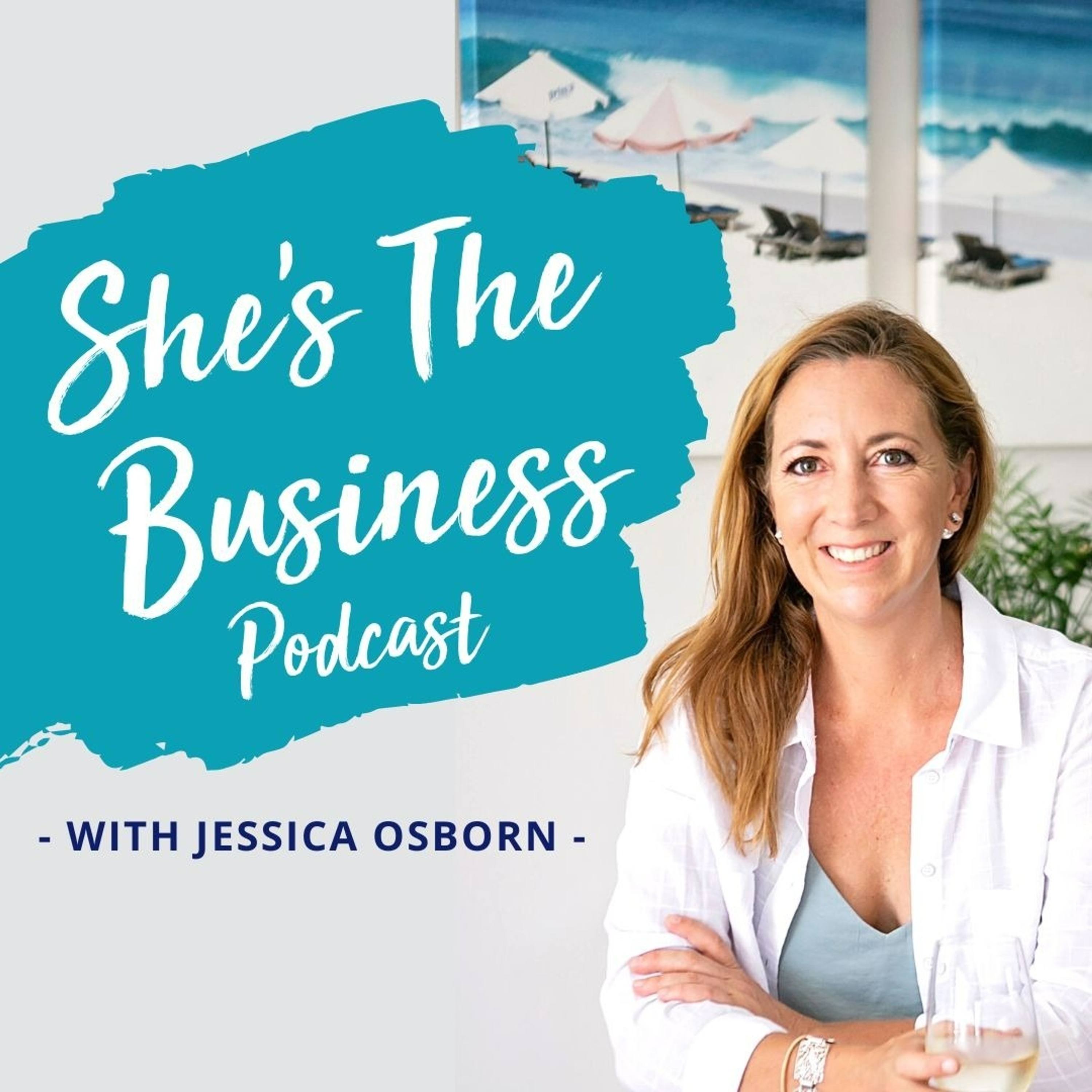She's The Business Podcast With Jessica Osborn