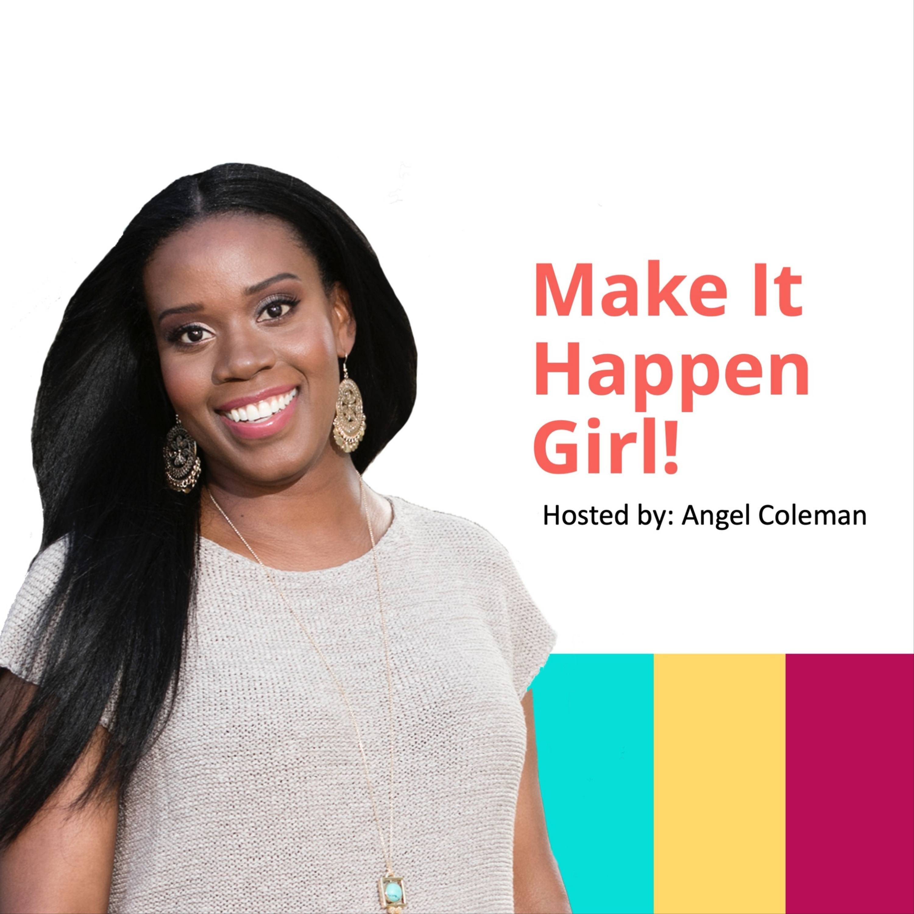 Make It Happen Girl!