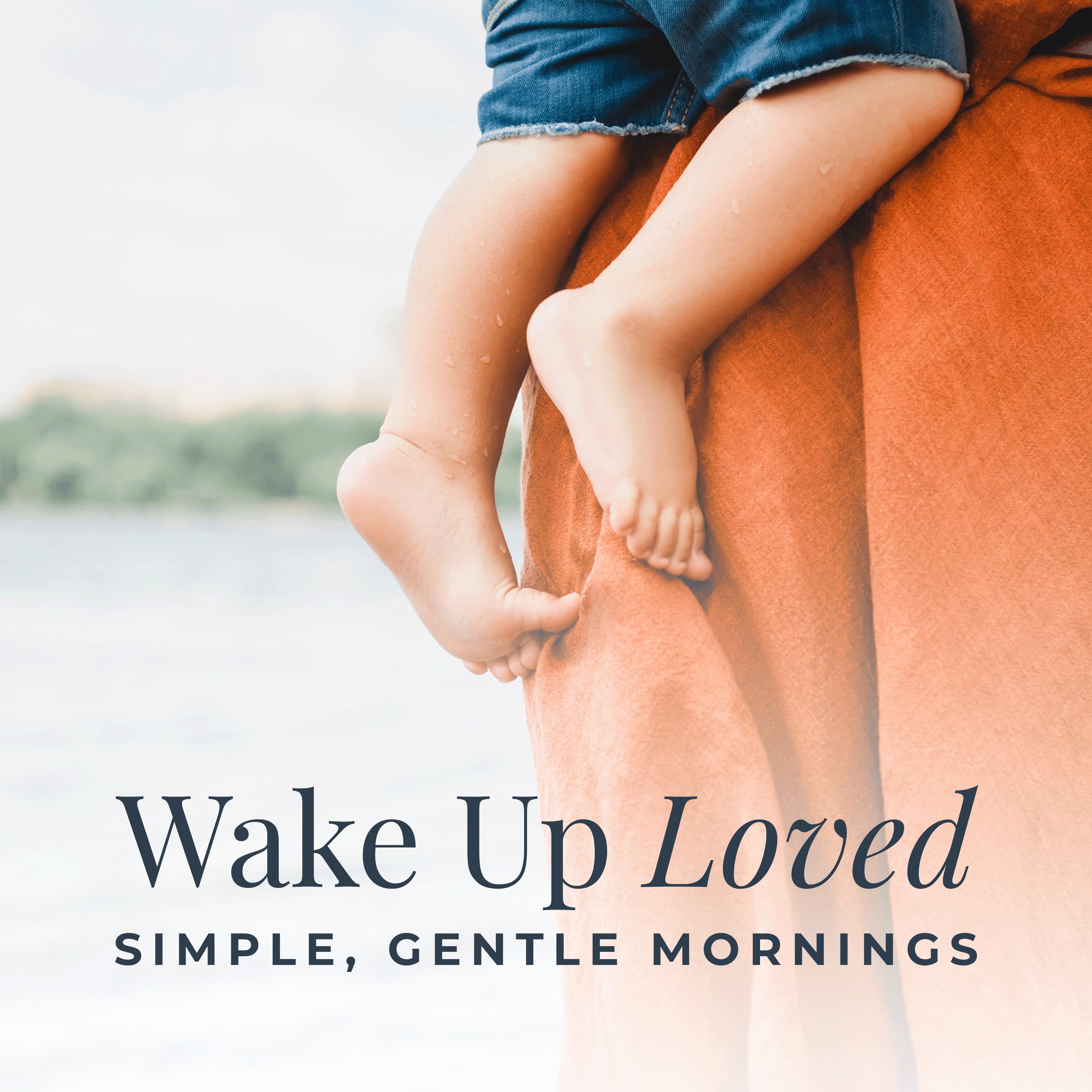 Wake Up Loved: Morning Bible Quiet Time Meditation