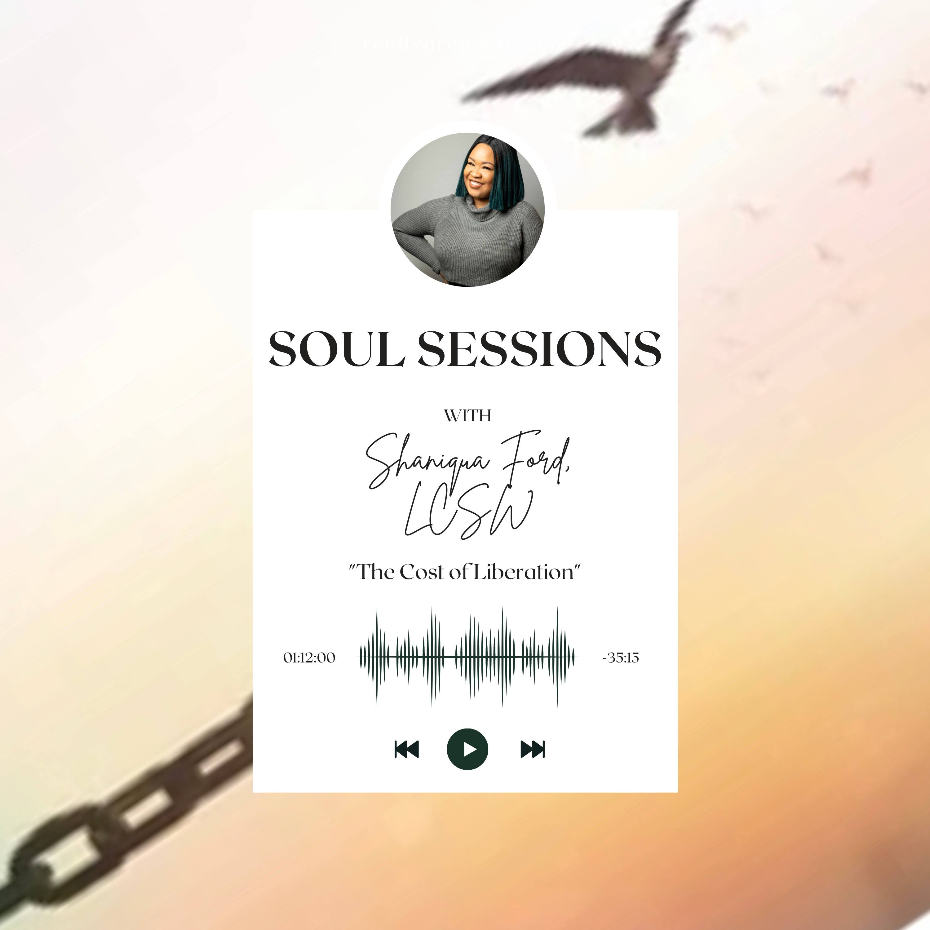 The Cost of Liberation: Soul Sessions