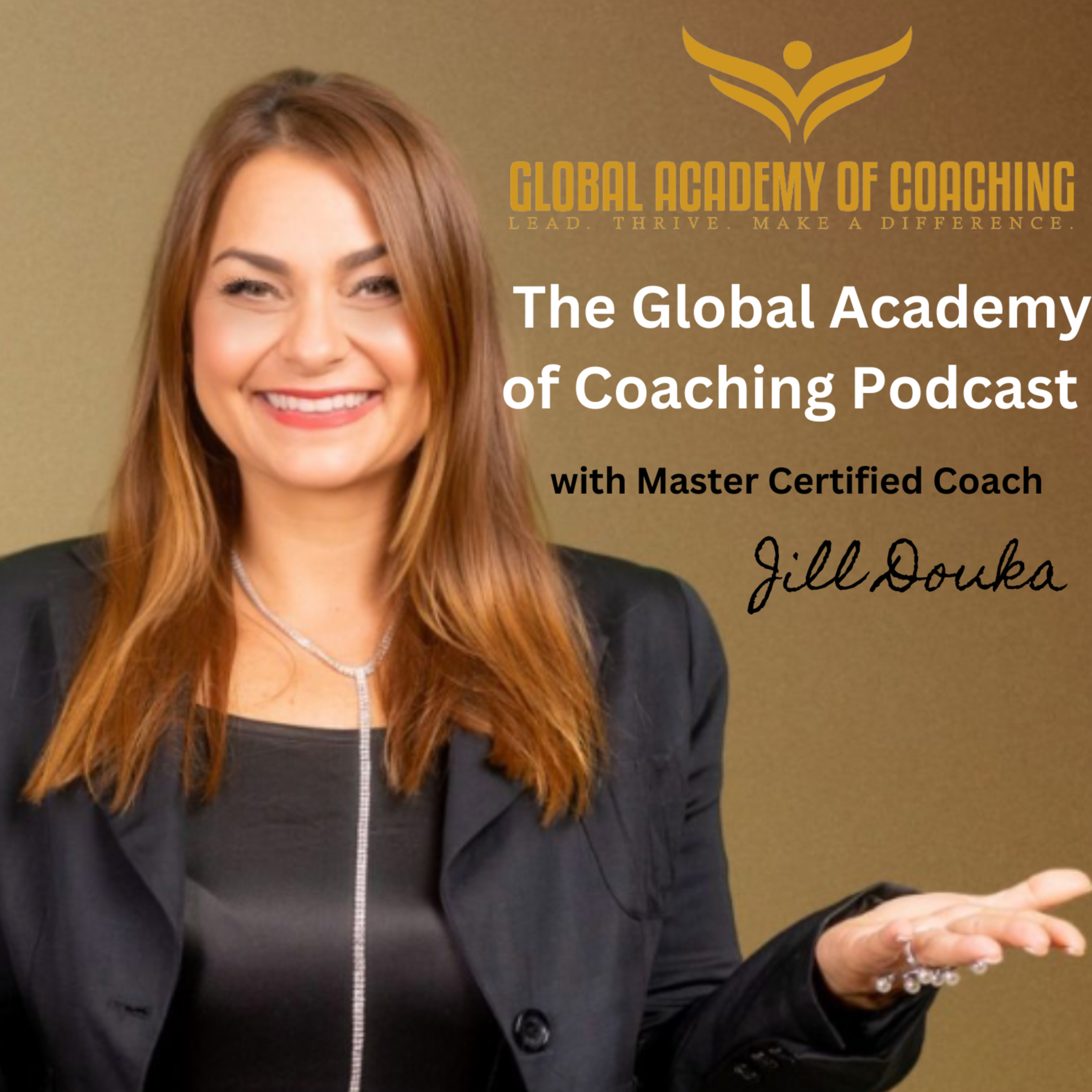 Global Academy of Coaching Podcast by Jill Douka MBA, MCC