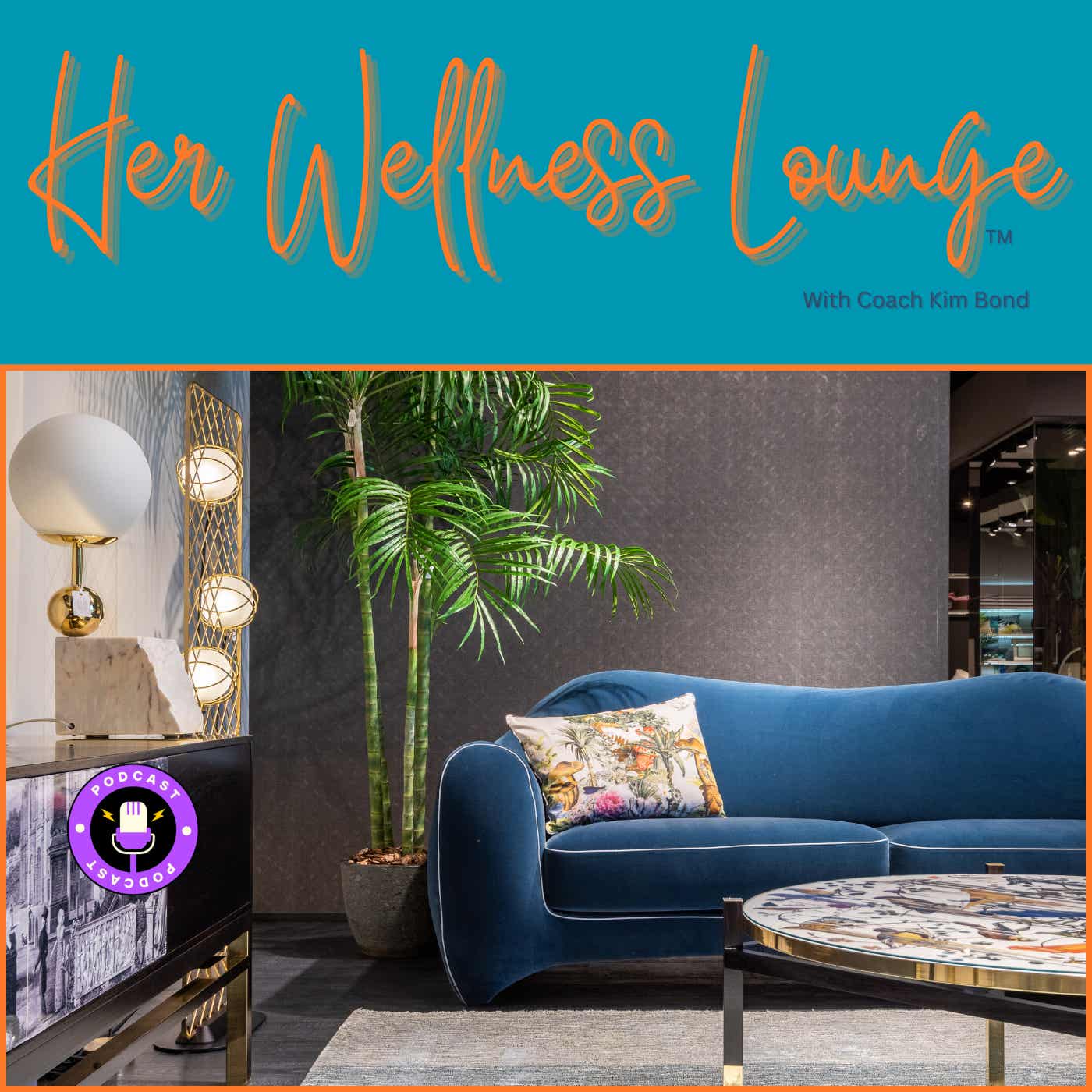 Her Wellness Lounge with Coach Kim Bond