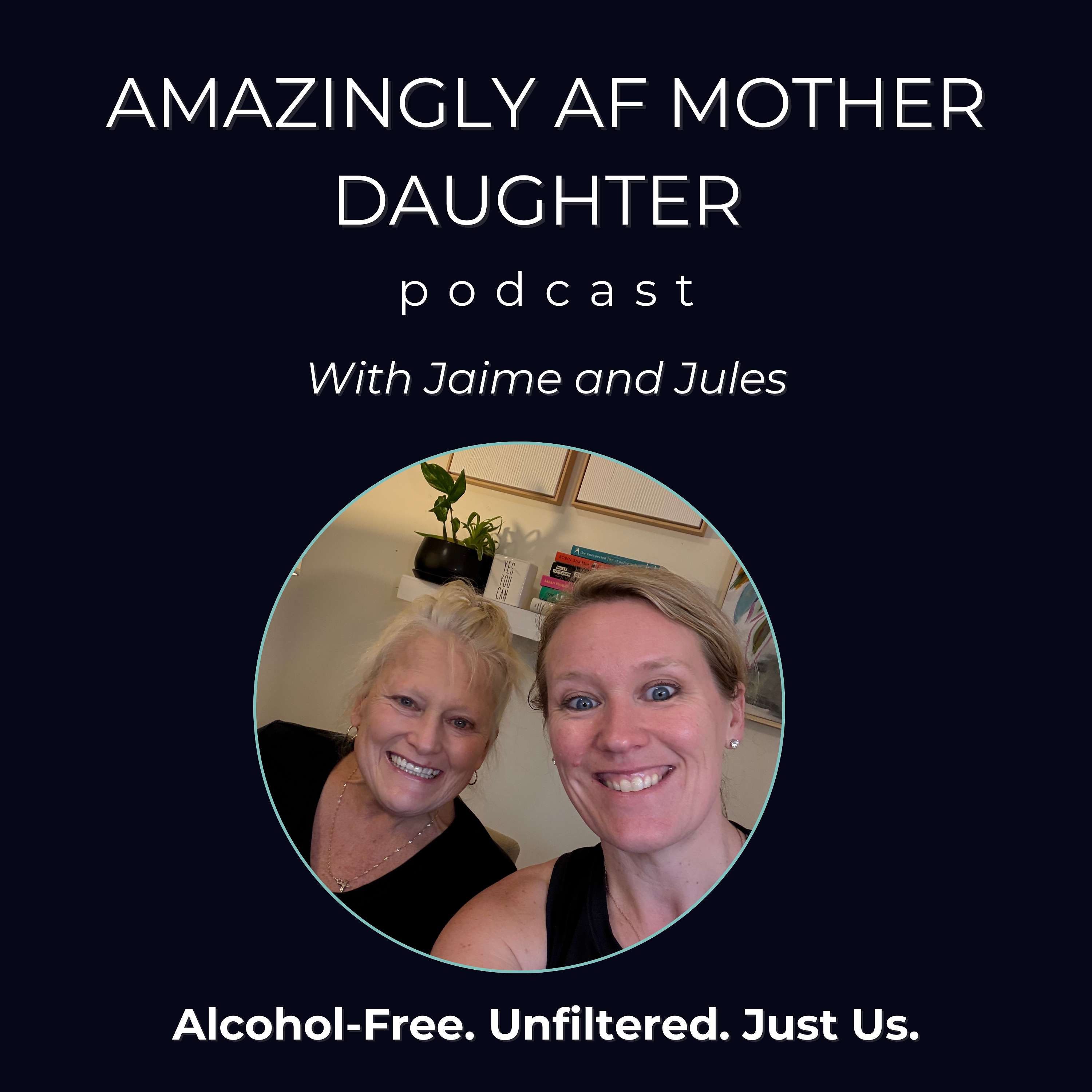 Amazingly AF Mother Daughter Podcast 