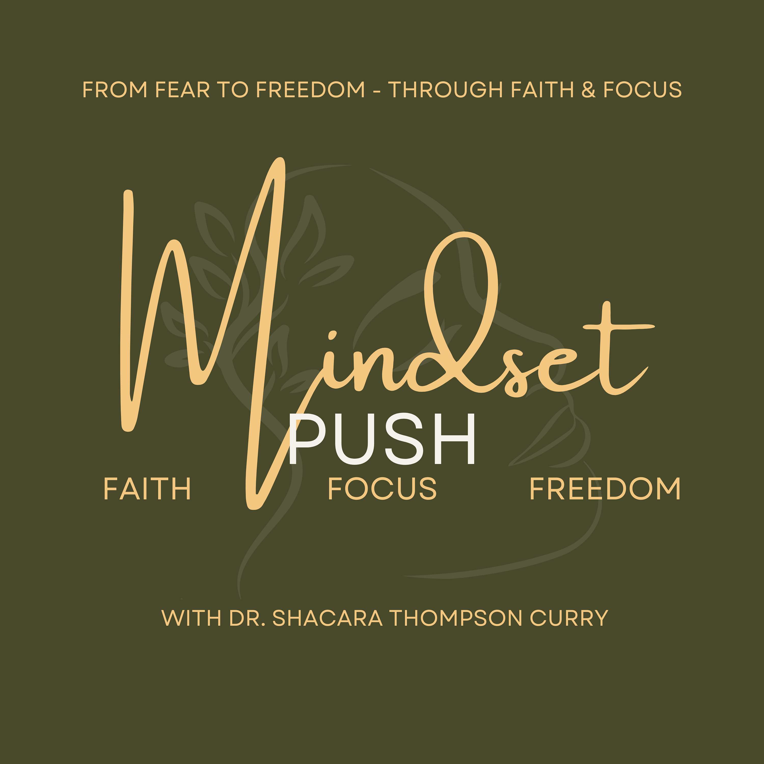 Mindset PUSH: Faith, Focus, Freedom