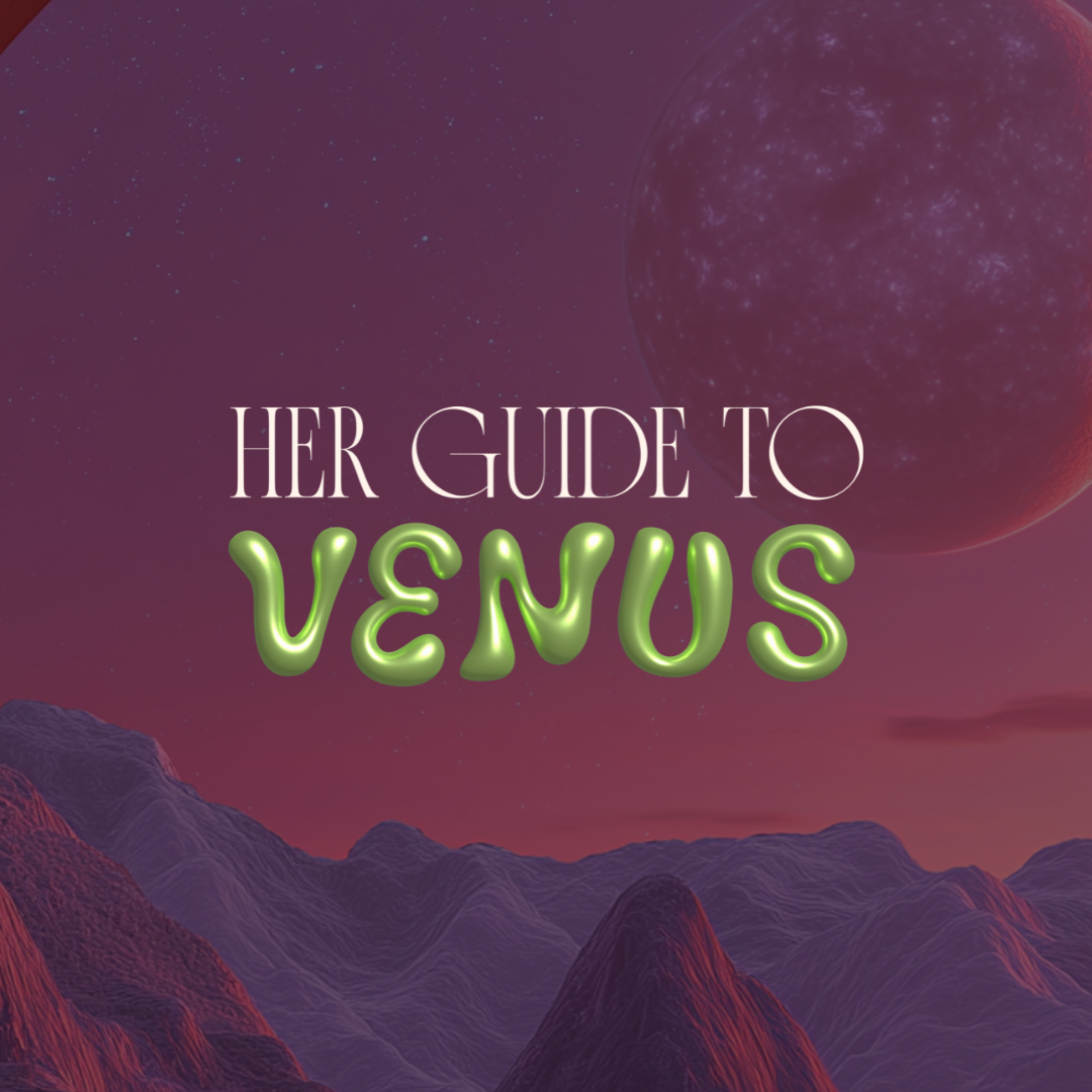 Her Guide to Venus