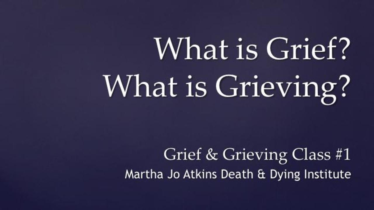 G1 What Is Grief What Is Grieving 
