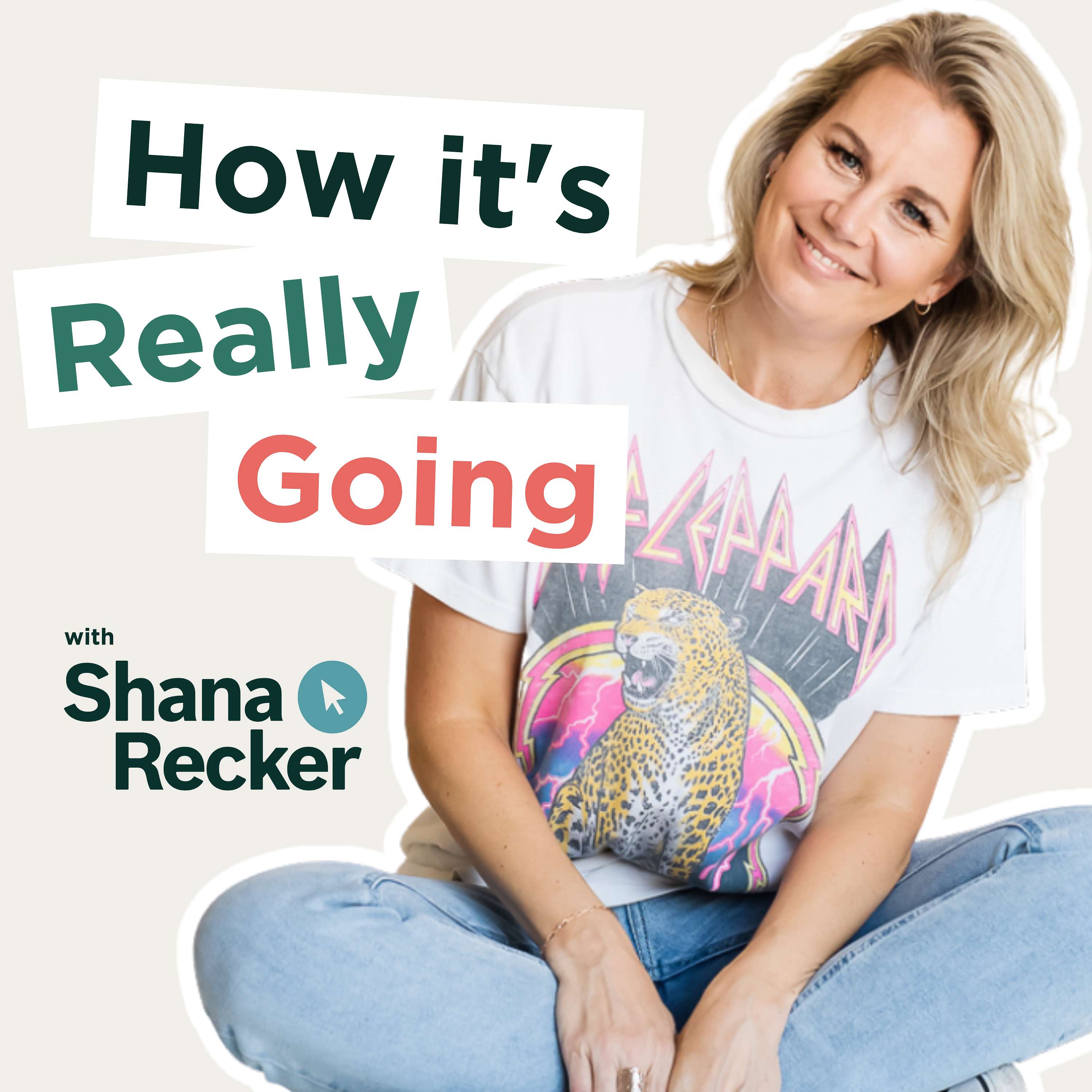 How It's Really Going with Shana Recker
