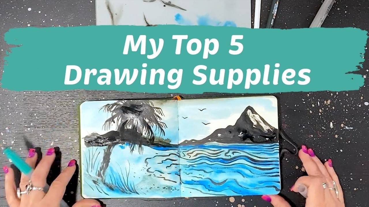 My Top 5 Drawing Supplies