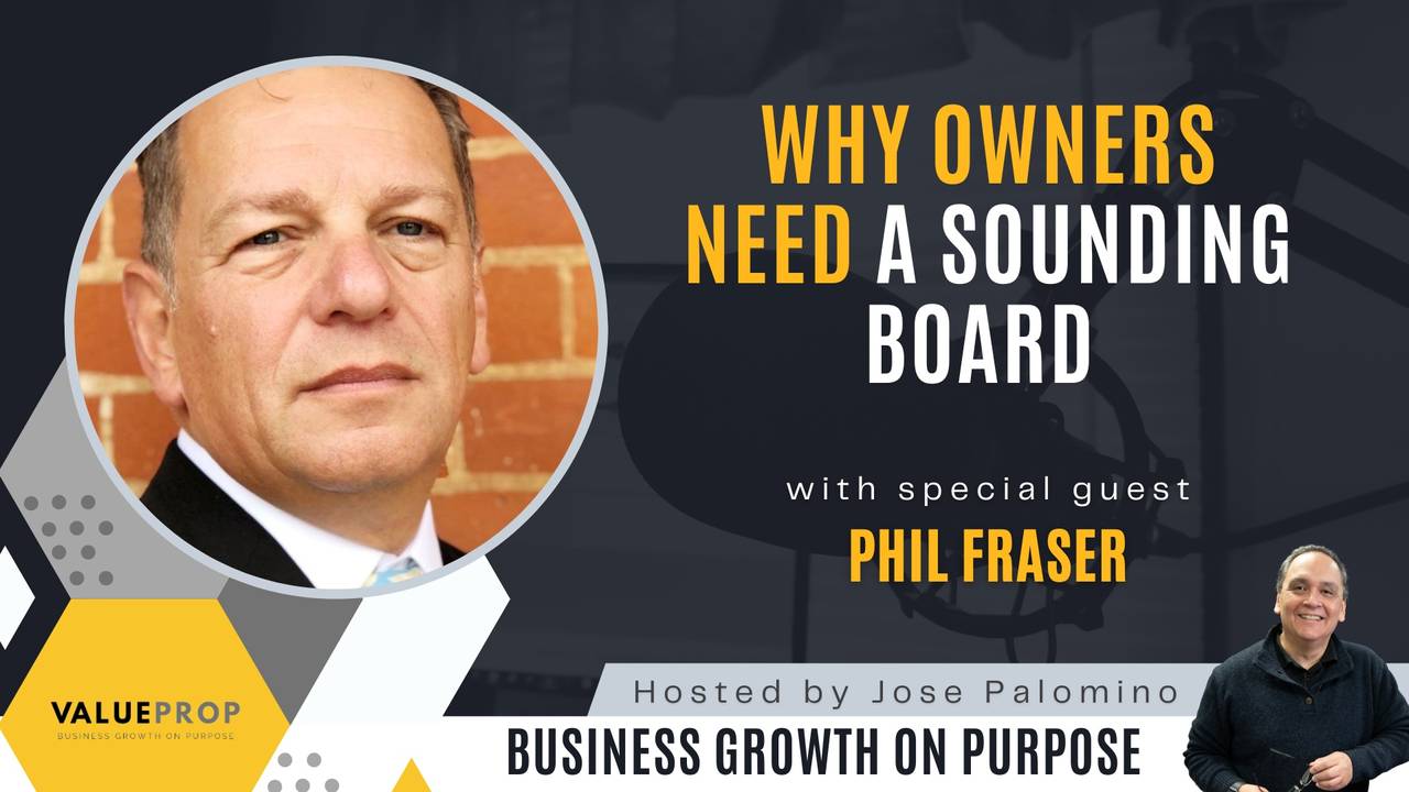 Why Owners Need a Sounding Board with Phil Fraser