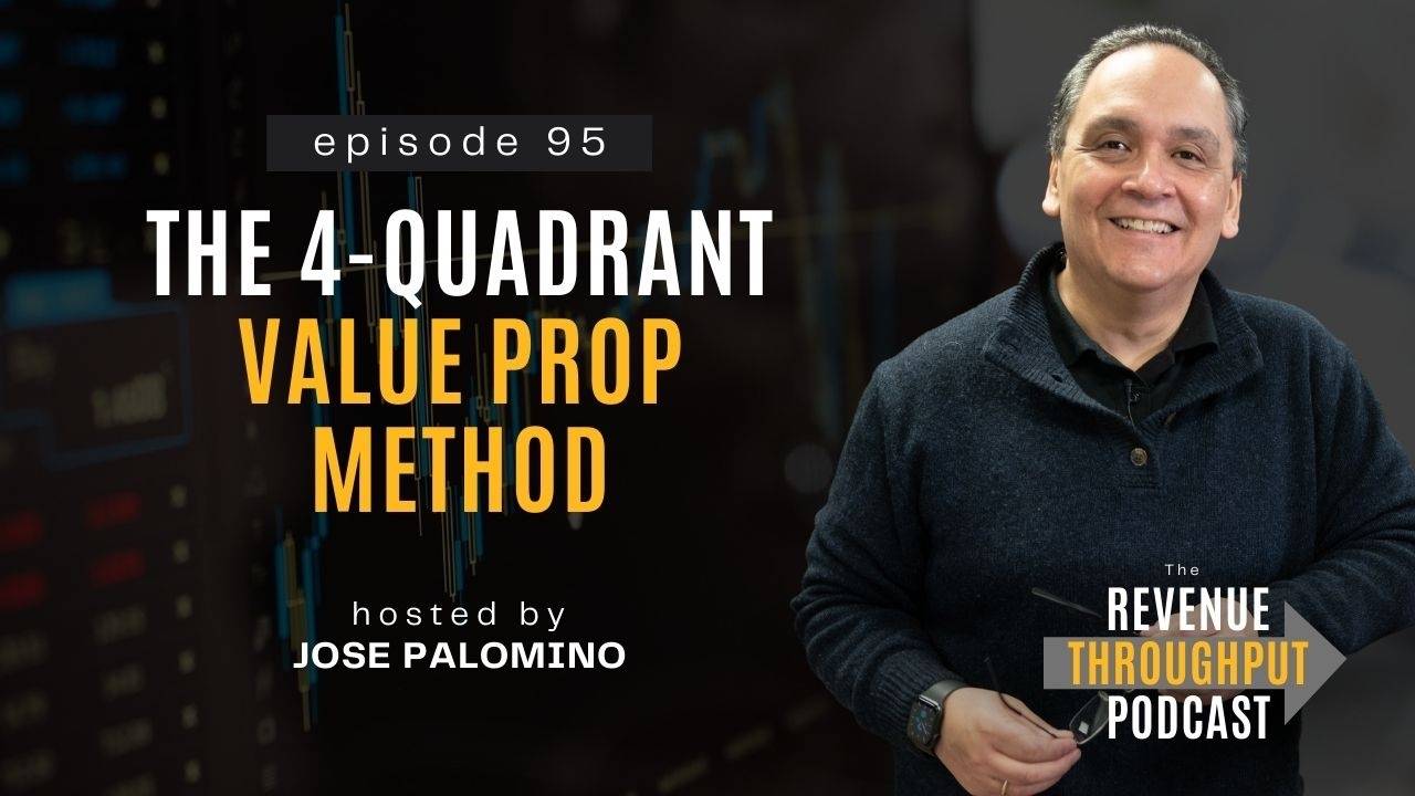 The 4-Quadrant Value Prop Method with Jose Palomino