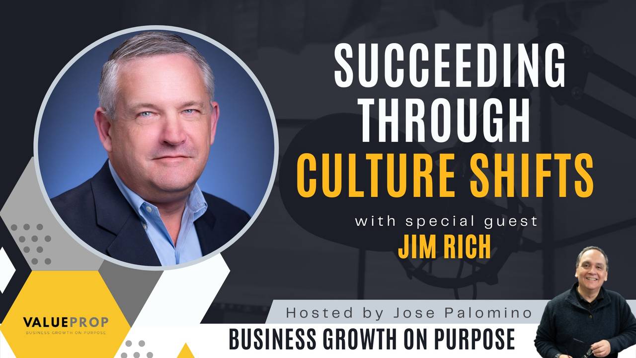 Succeeding Through Culture Shifts with Jim Rich