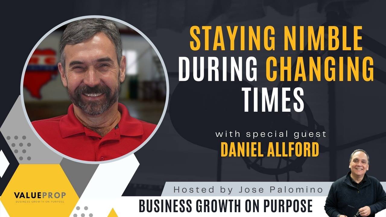 Staying Nimble During Changing Times With Daniel Allford