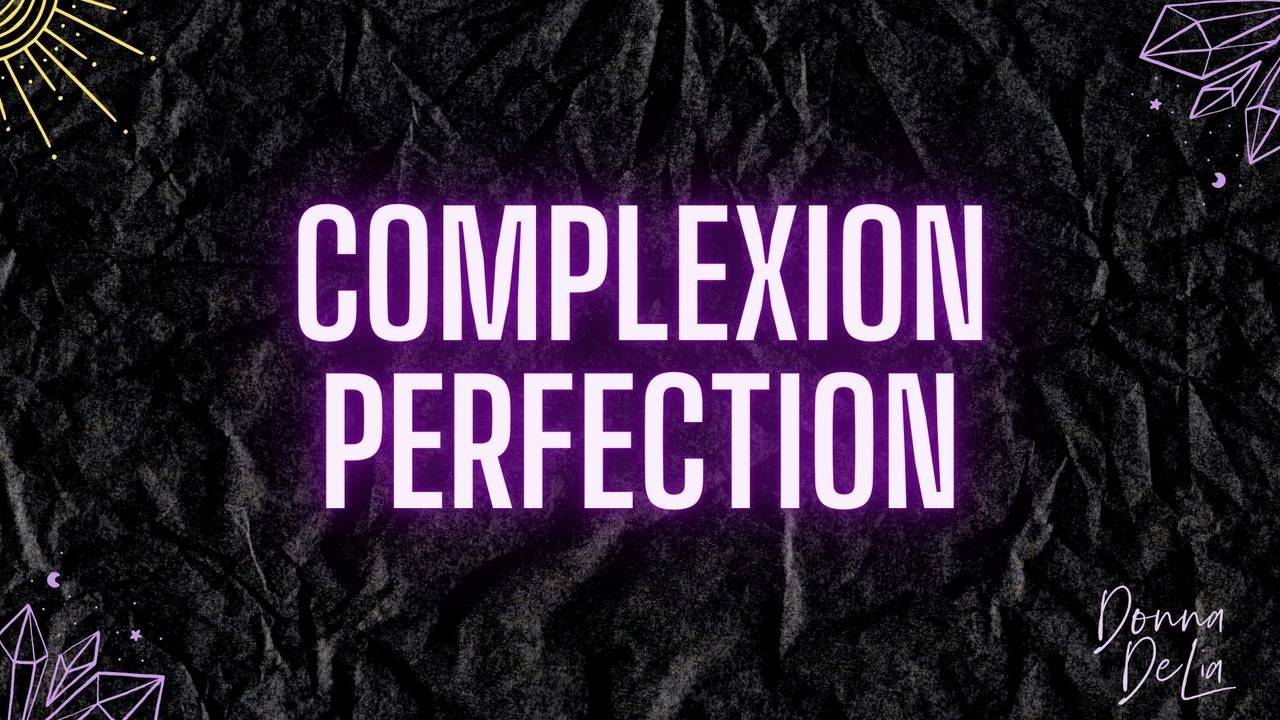 Enroll in Complexion Perfection!