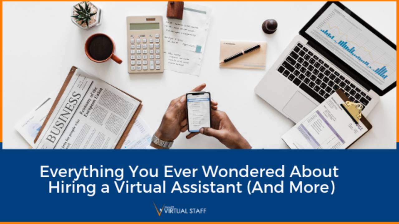 Everything You Ever Wondered About Hiring a Virtual Assistant
