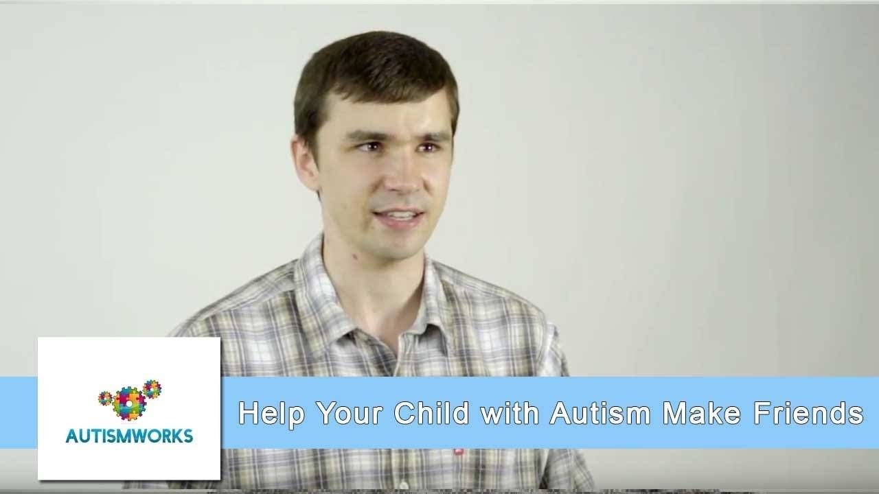 Help Your Child with Autism Make Friends