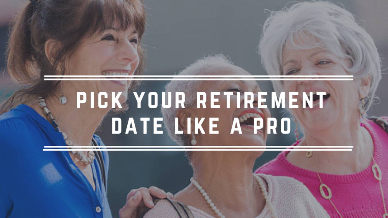 How To Pick Your Retirement Date Like A Pro