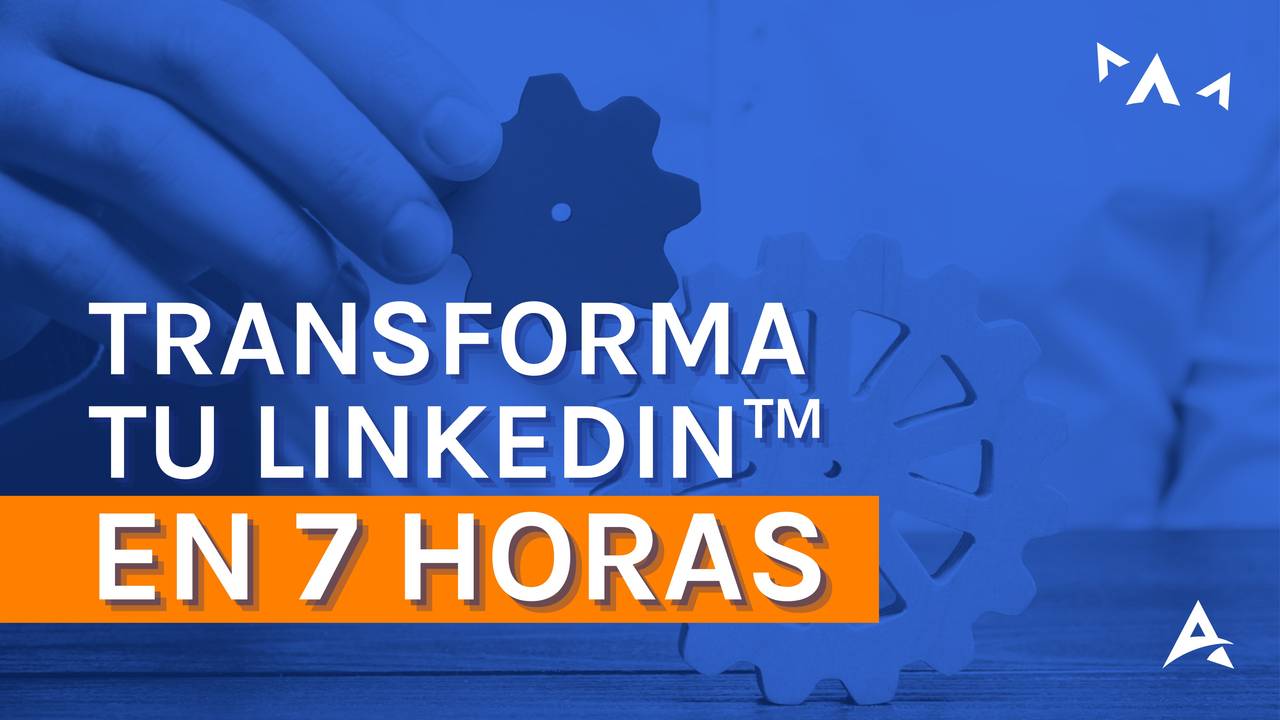 Transforma tu LinkedIn en 7 horas