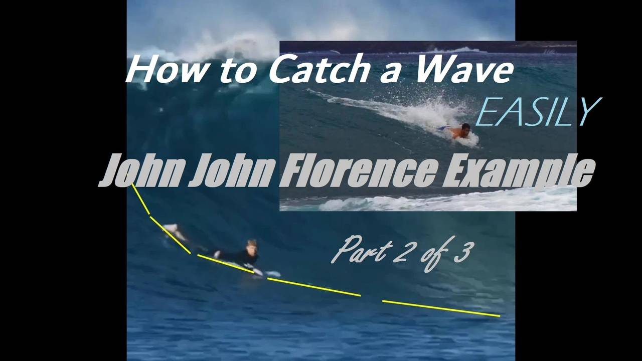 How To Catch Waves Easily Part 2 John John Florence