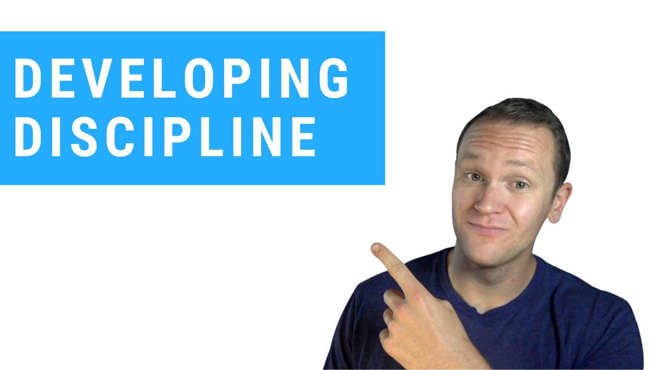 3 Ways To Develop Discipline