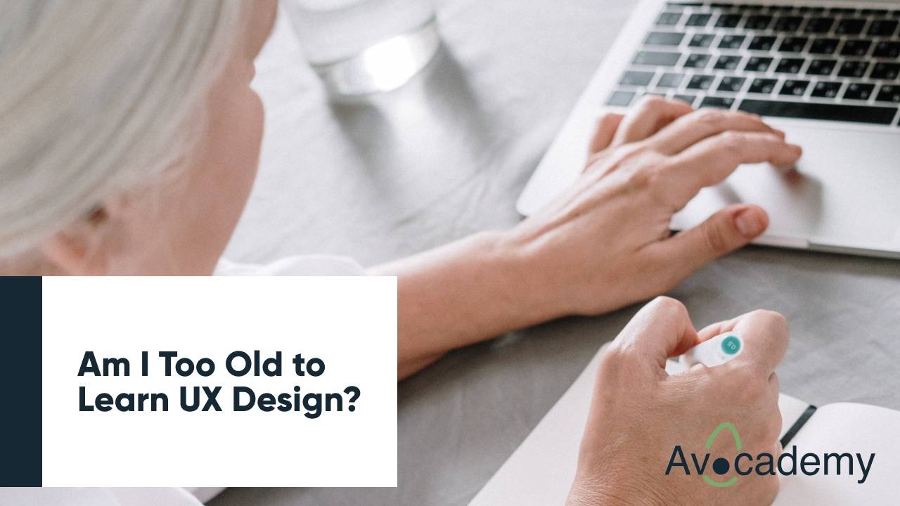 Am I Too Old to Learn UX Design?