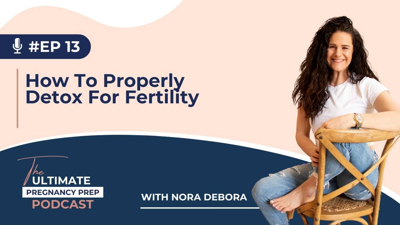 How To Properly Detox For Fertility