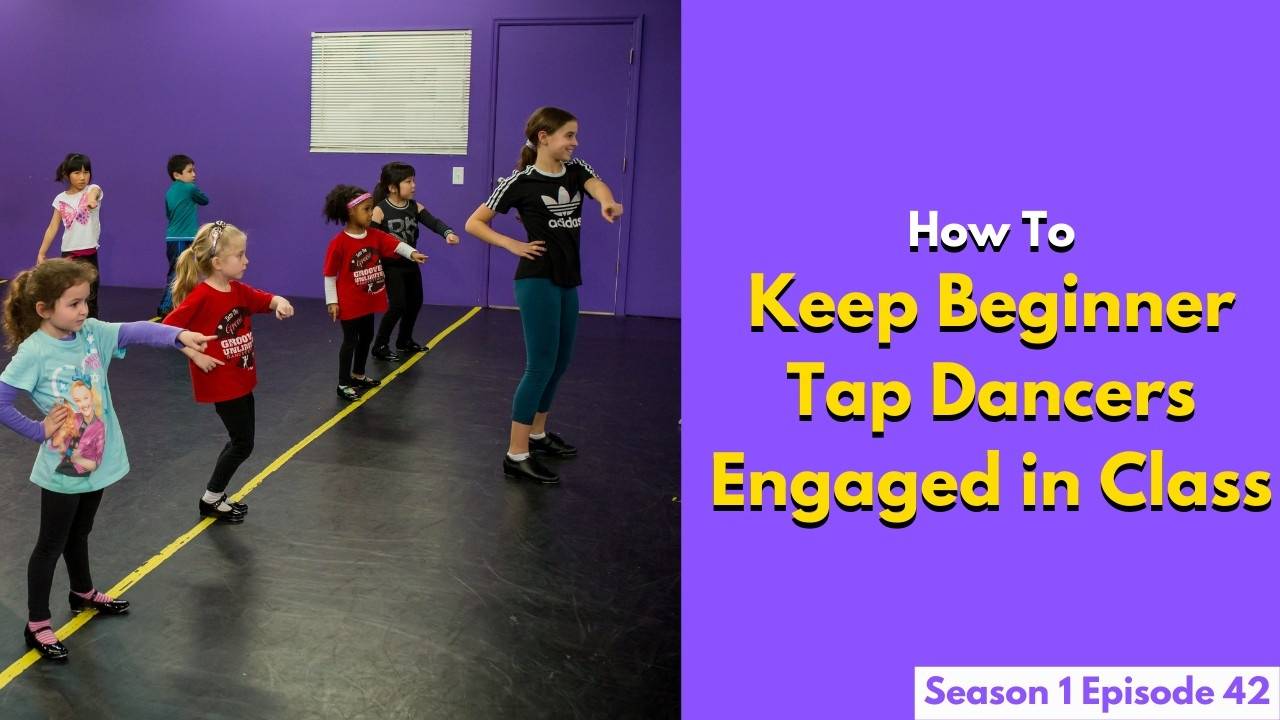 How to Keep Beginner Tap Dancers Engaged in Class