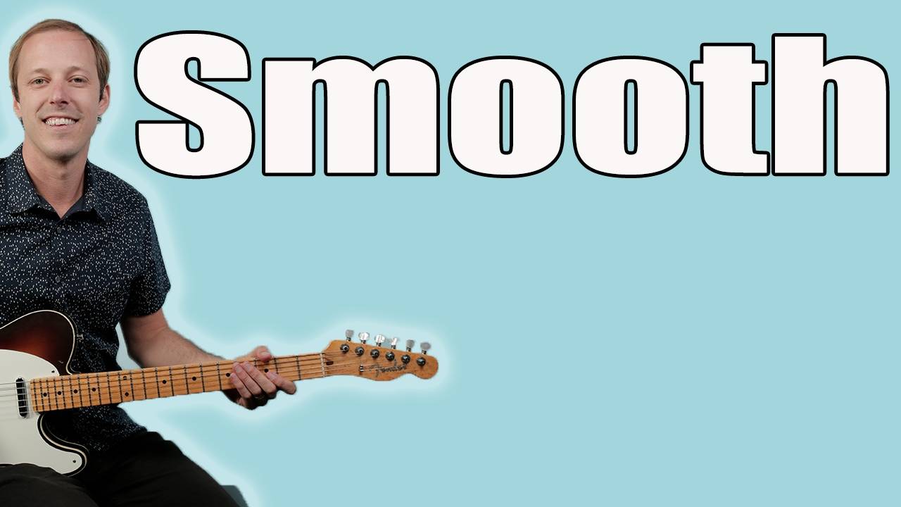 Santana Smooth Guitar Lesson + Tutorial