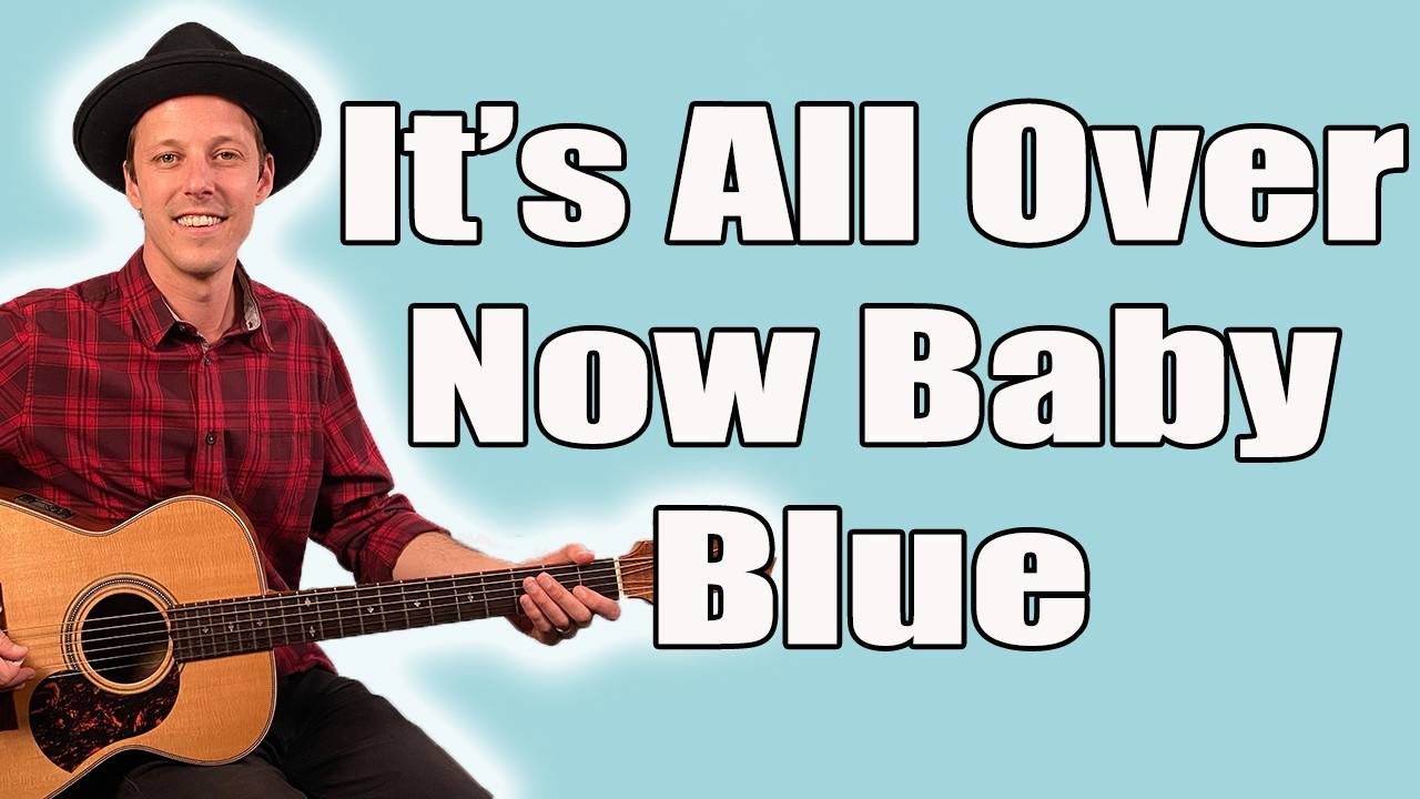 Bob Dylan It's All Over Now Baby Blue Guitar Lesson