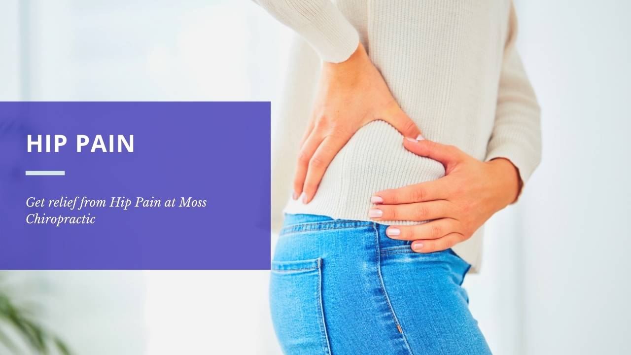 Hip Pain Relief Treatment OlneyBrookeville MD Moss Chiropractic