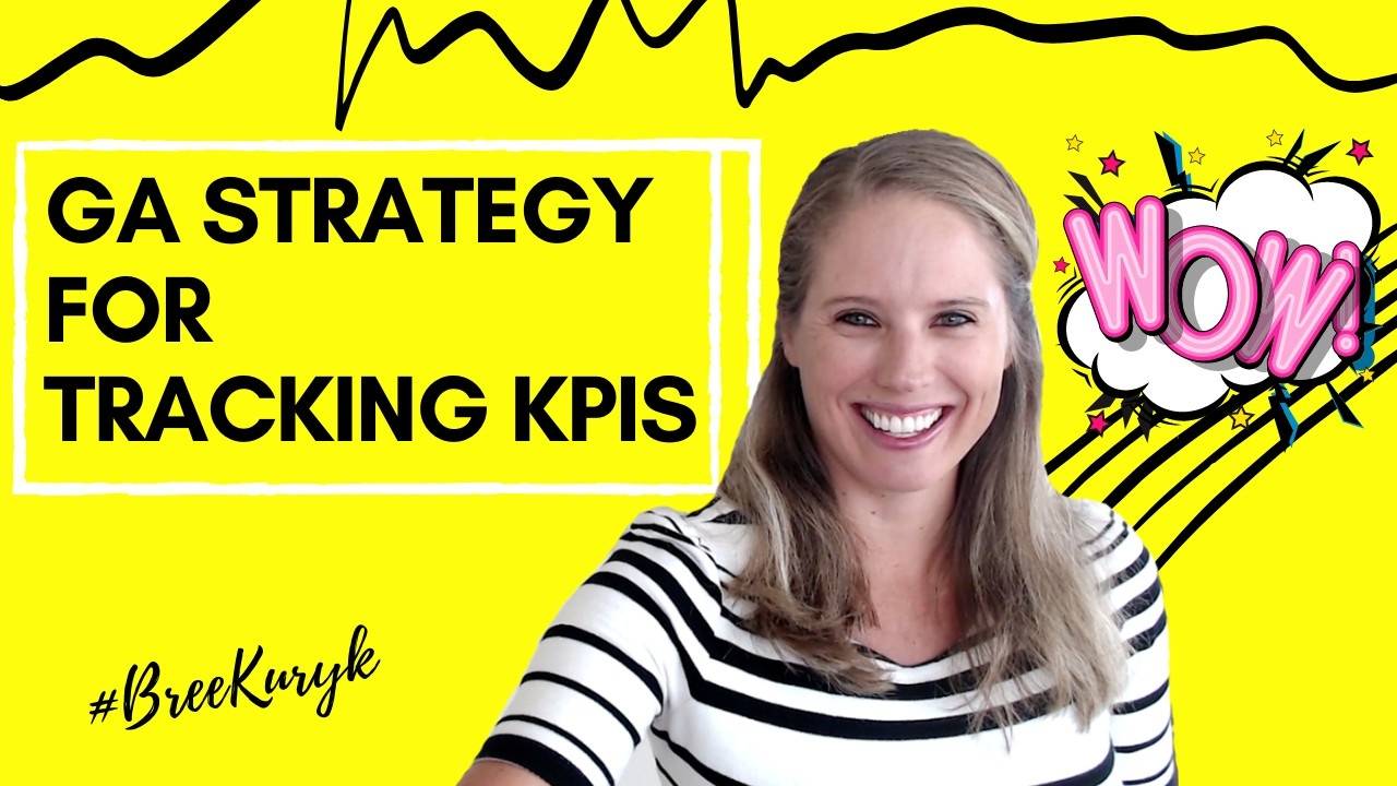 How to Track & Monitor KPIs and Metrics in Google Analytics