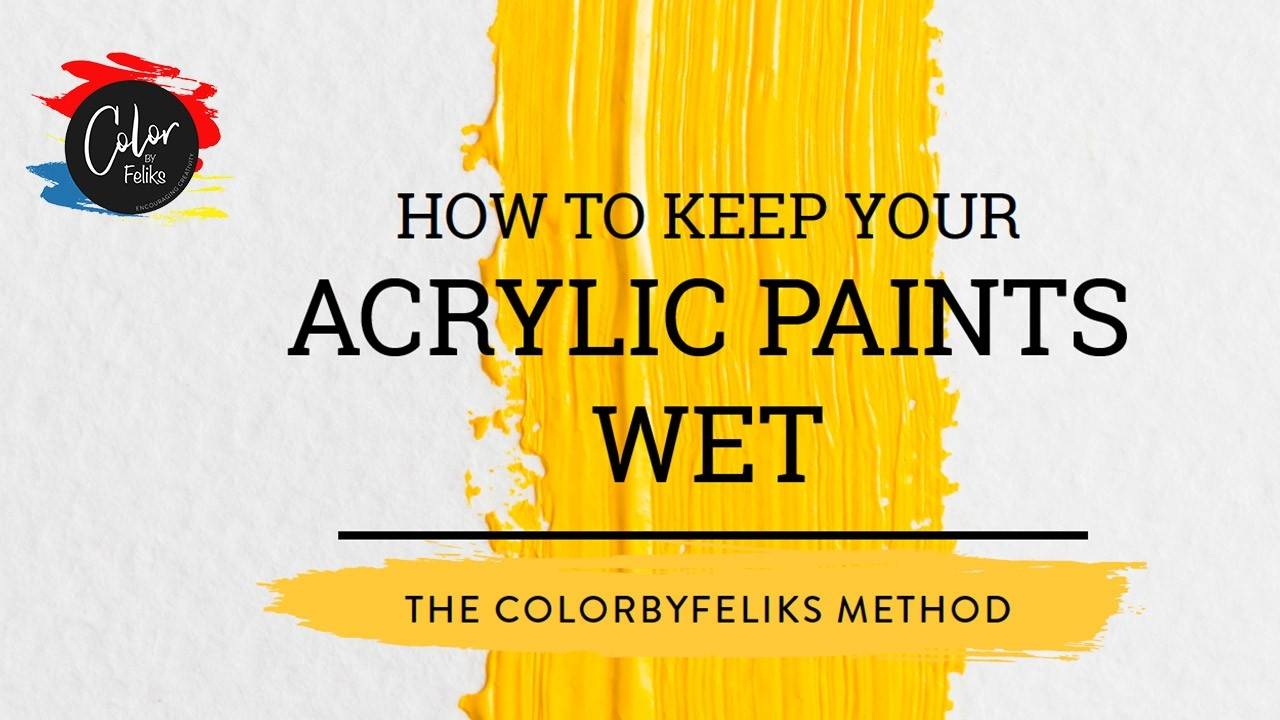 Free Ebook How To Keep Your Acrylic Paints Wet